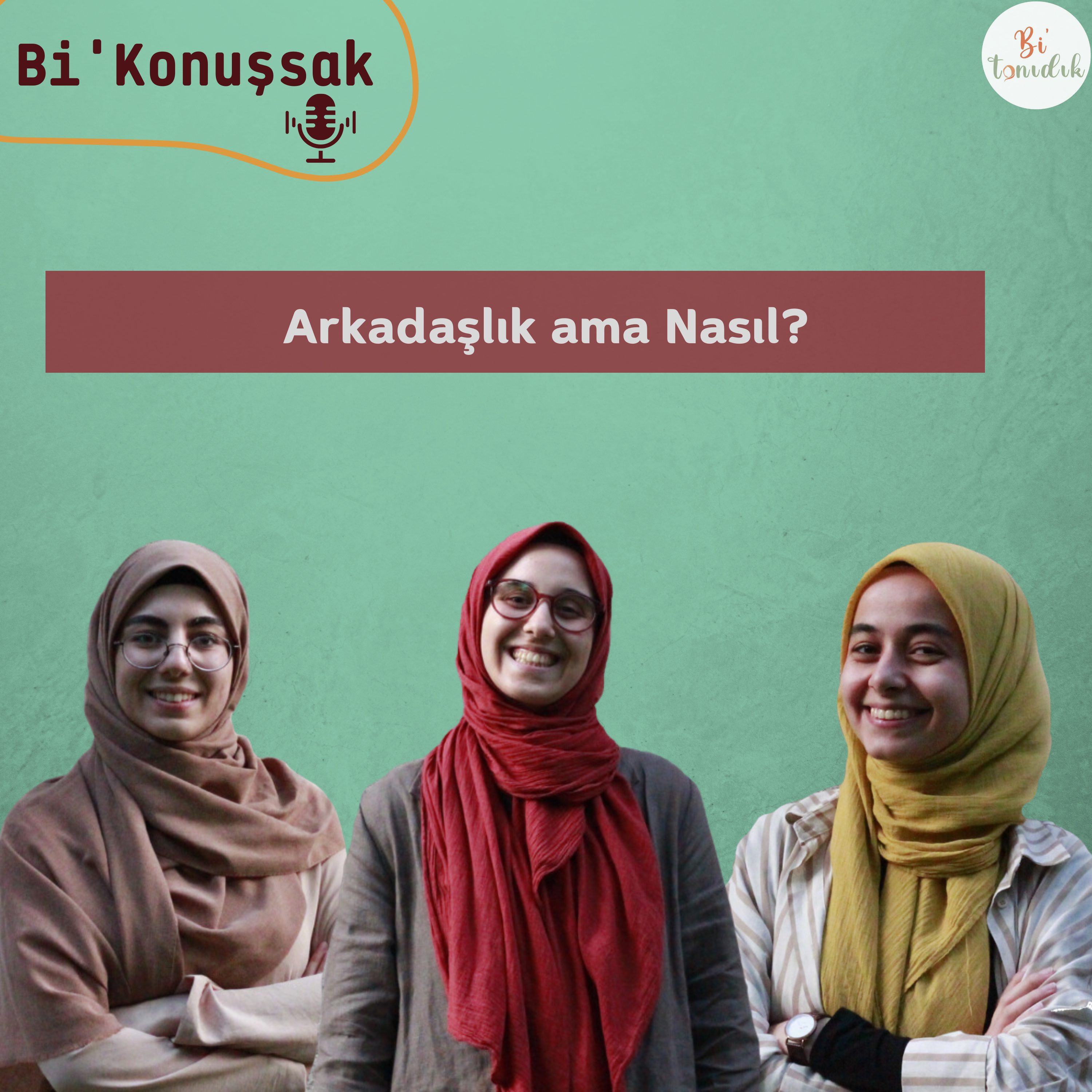 Bi'konuşsak 1 | Arkadaşlık ama Nasıl?