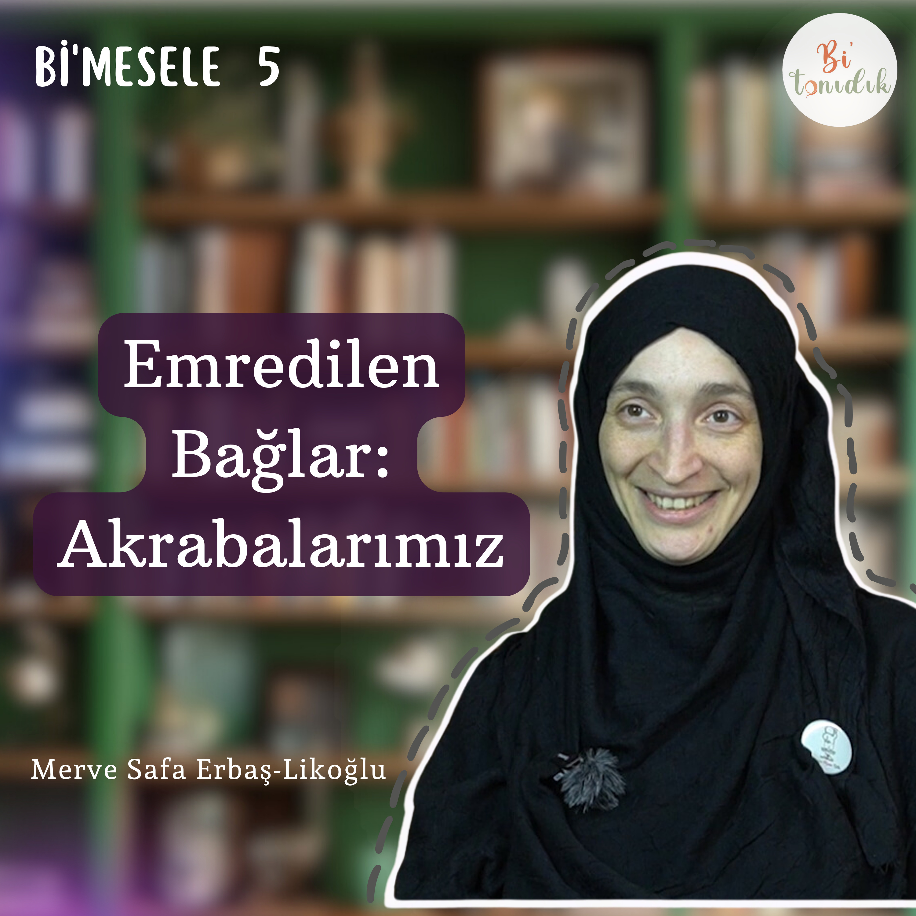 Bi'mesele 5 | Akrabalarla Görüşmek O Kadar Zor mu?