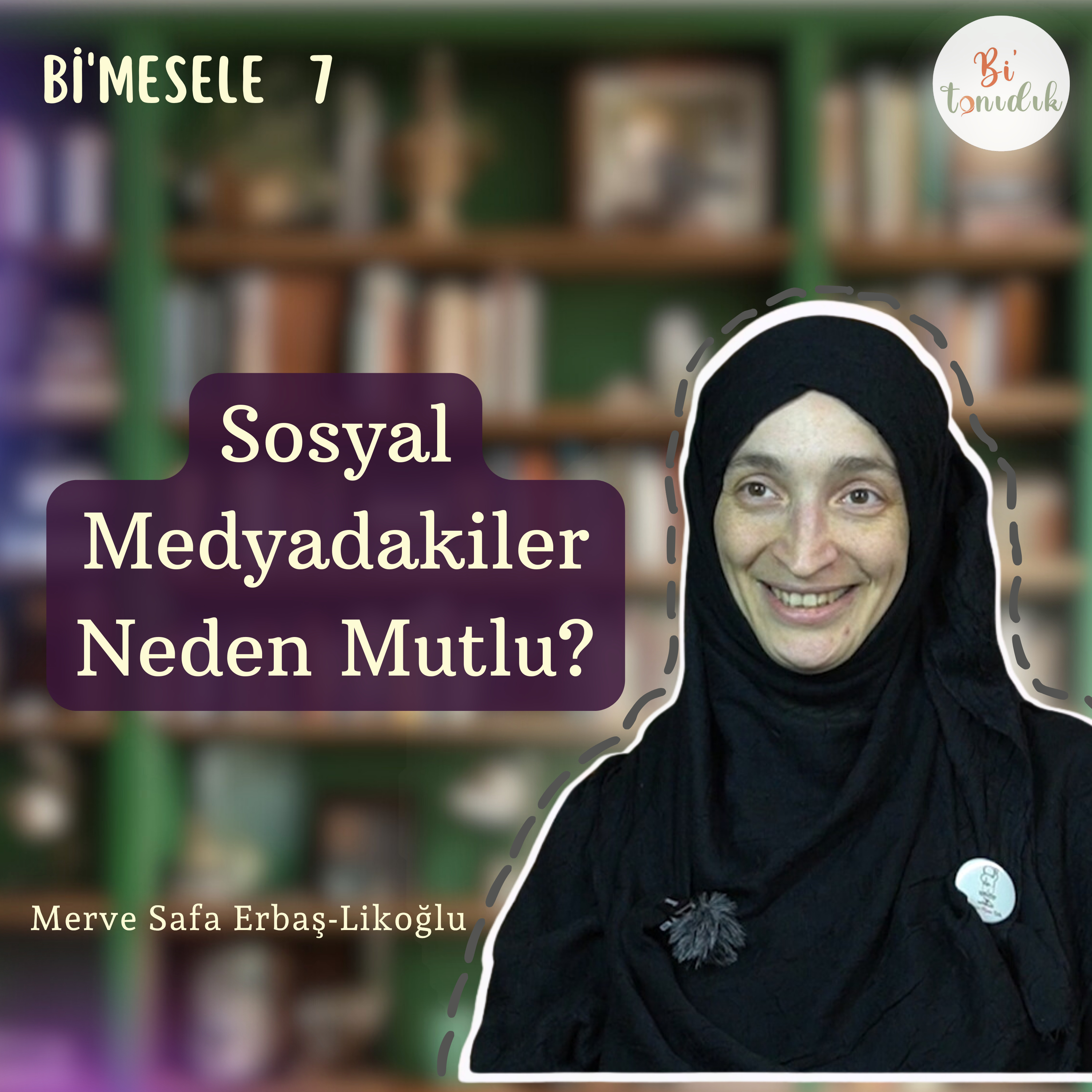 Bi'mesele 7 | Nasıl Mutlu Olacağız?