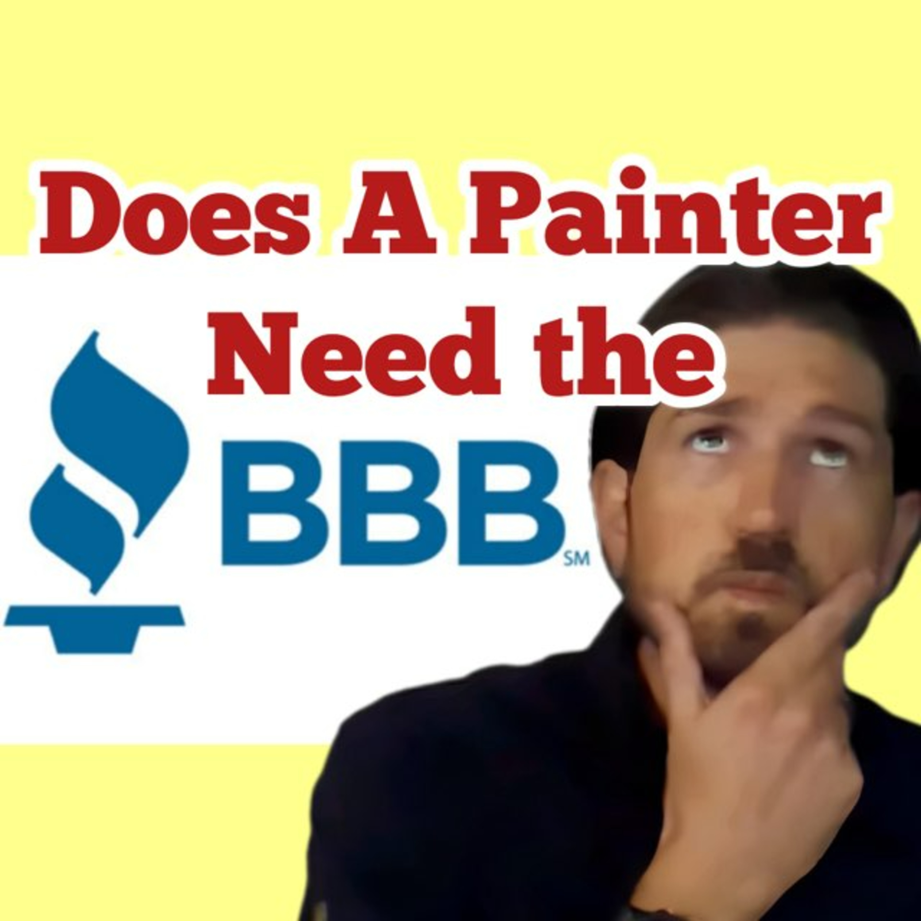 Unveiling the Truth: Does a Painter Need the BBB? episode artwork