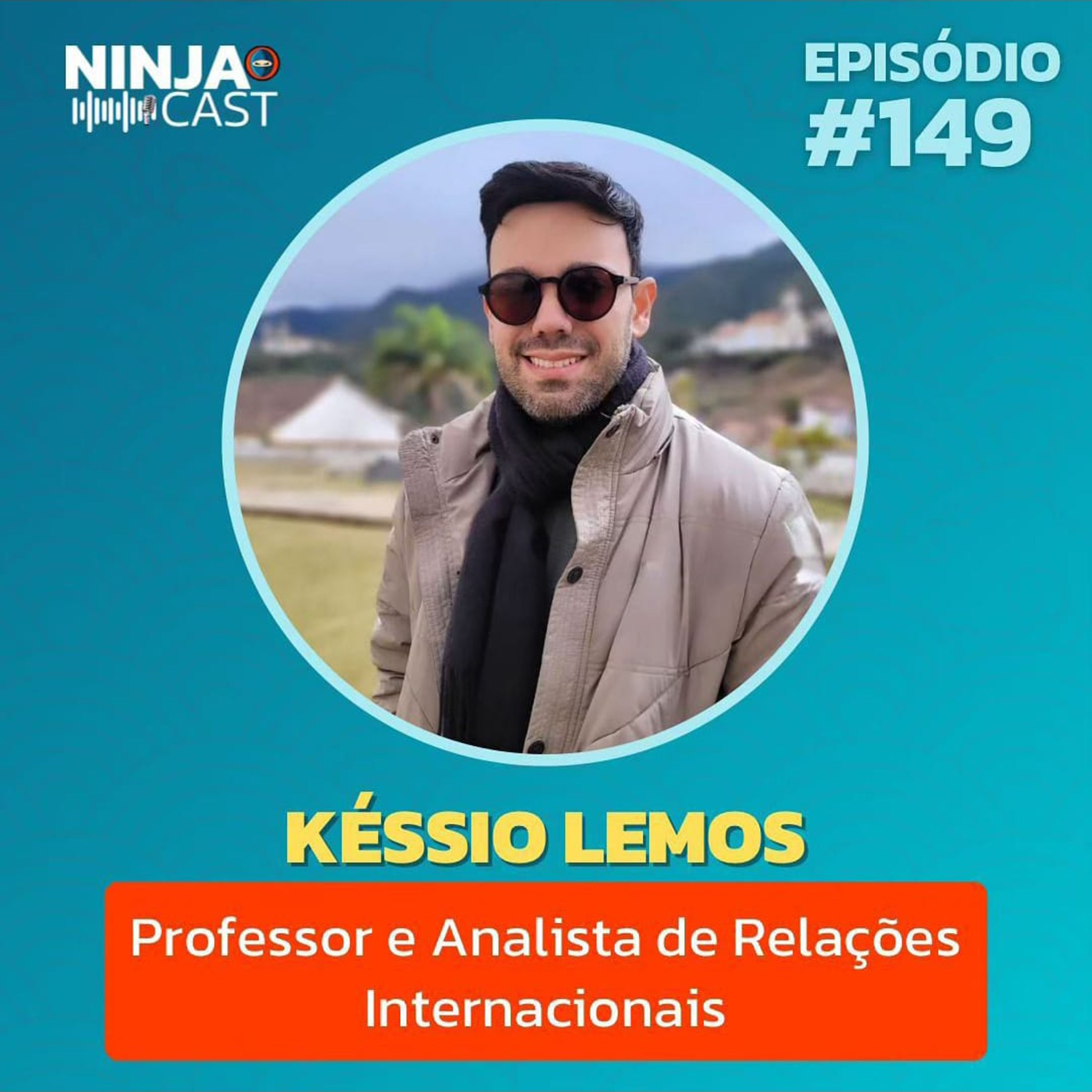 KÉSSIO LEMOS - professor e analista de relações internacionais - #149 episode artwork