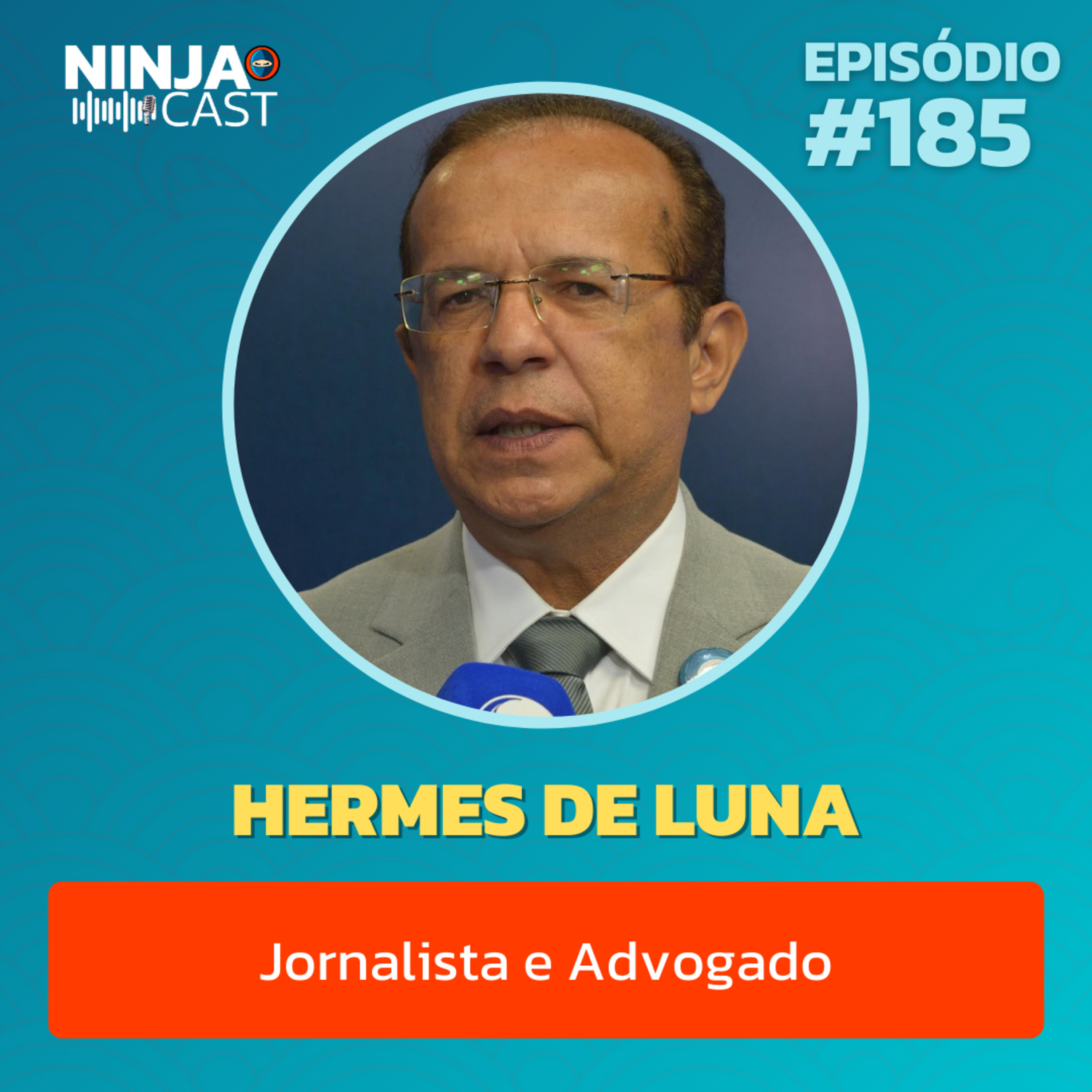 HERMES DE LUNA - Jornalista e Advogado #185  episode artwork