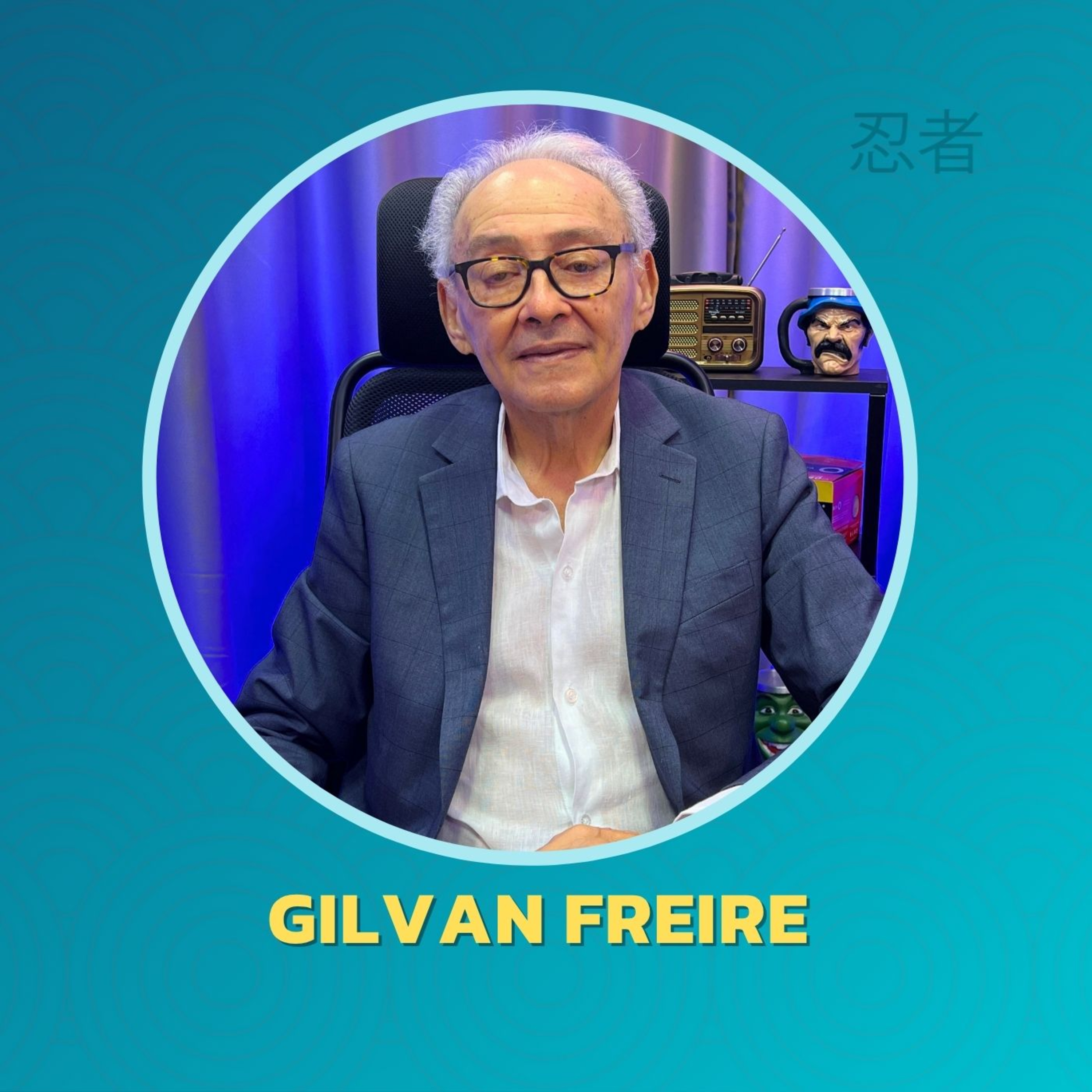 GILVAN FREIRE - ADVOGADO, ANALISTA POLÍTICO, EX PARLAMENTAR #218 episode artwork