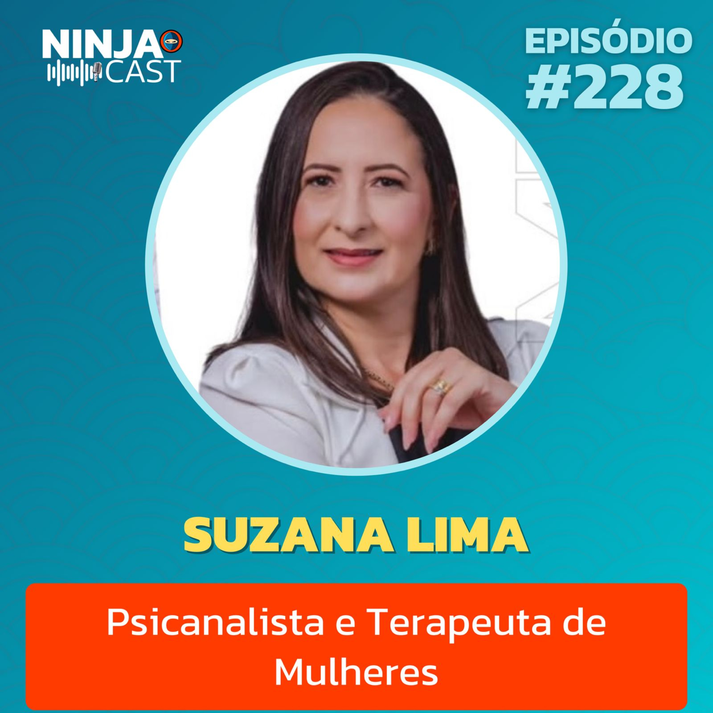 SUZANA LIMA - Psicanalista e Terapeuta de Mulheres #228 episode artwork
