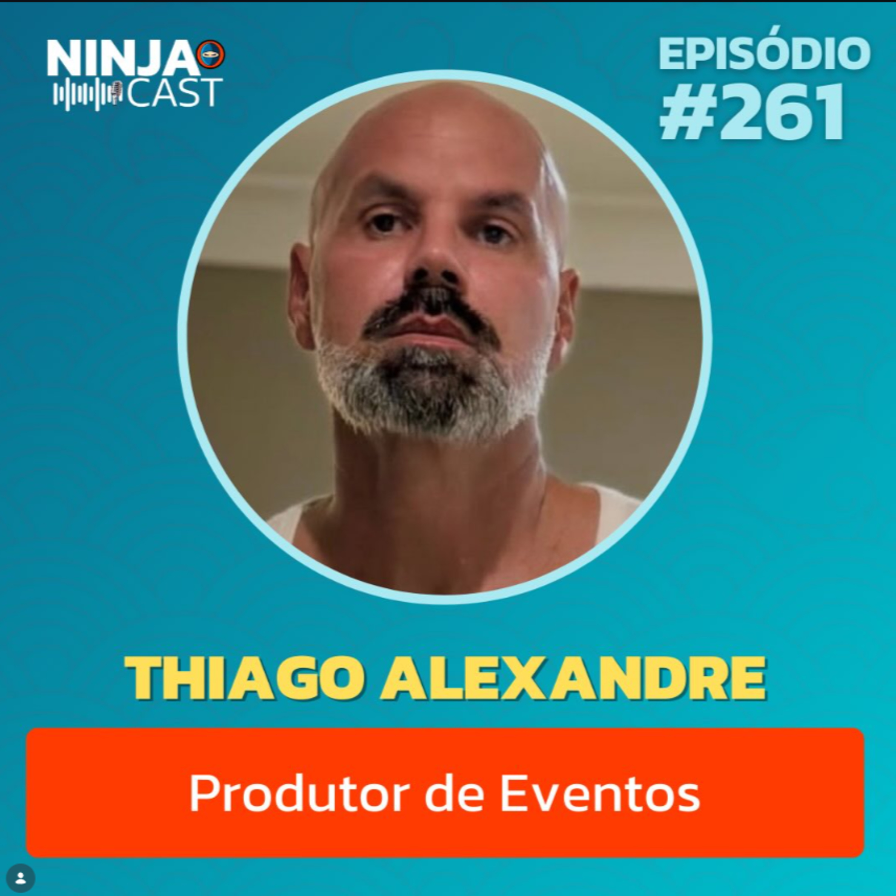Os Bastidores da Produção de Eventos com Thiago Alexandre | Ninja Cast #261 episode artwork