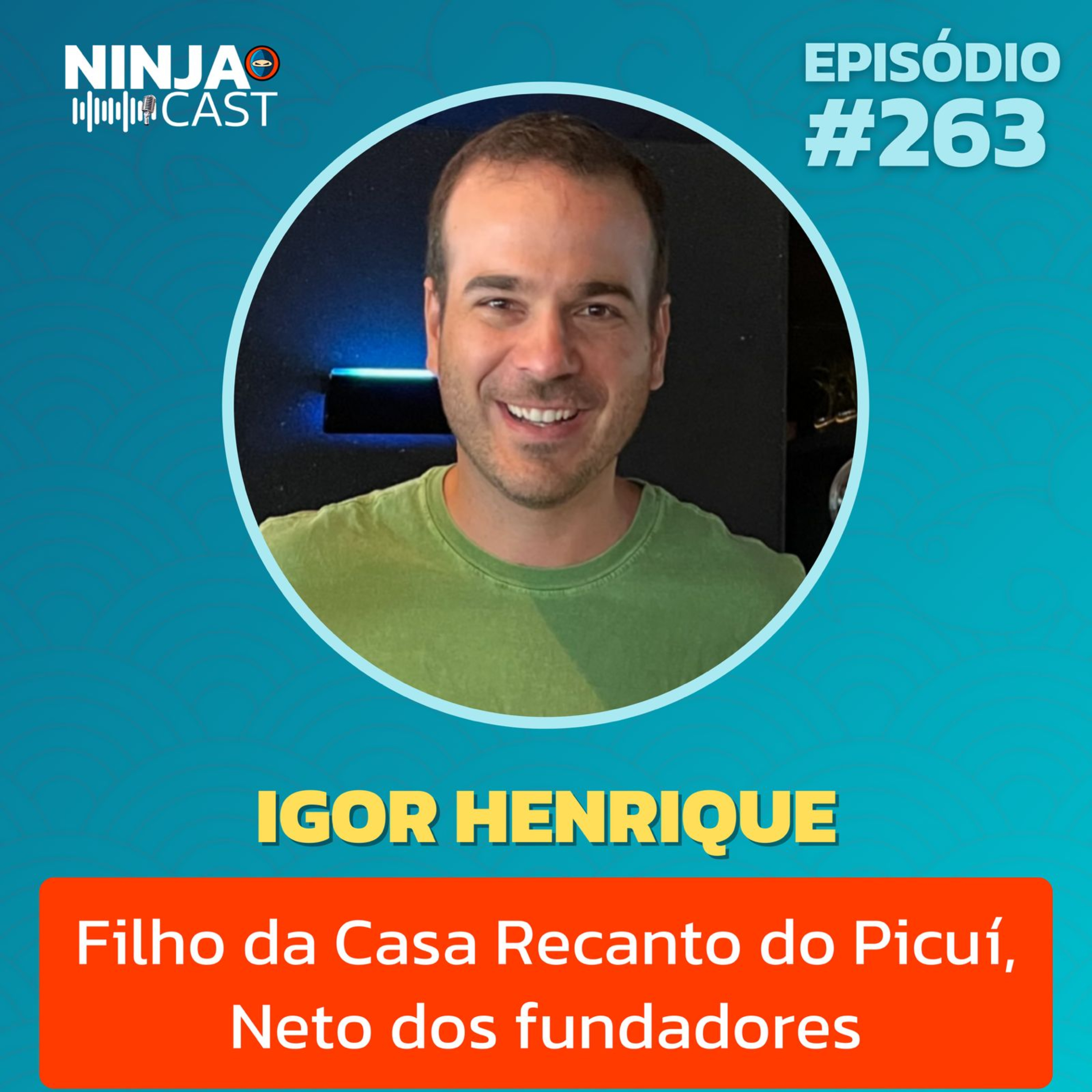 Do Avô ao Neto: A História de Sucesso do Recanto do Picuí com Igor Henrique | Ninja Cast #263 episode artwork