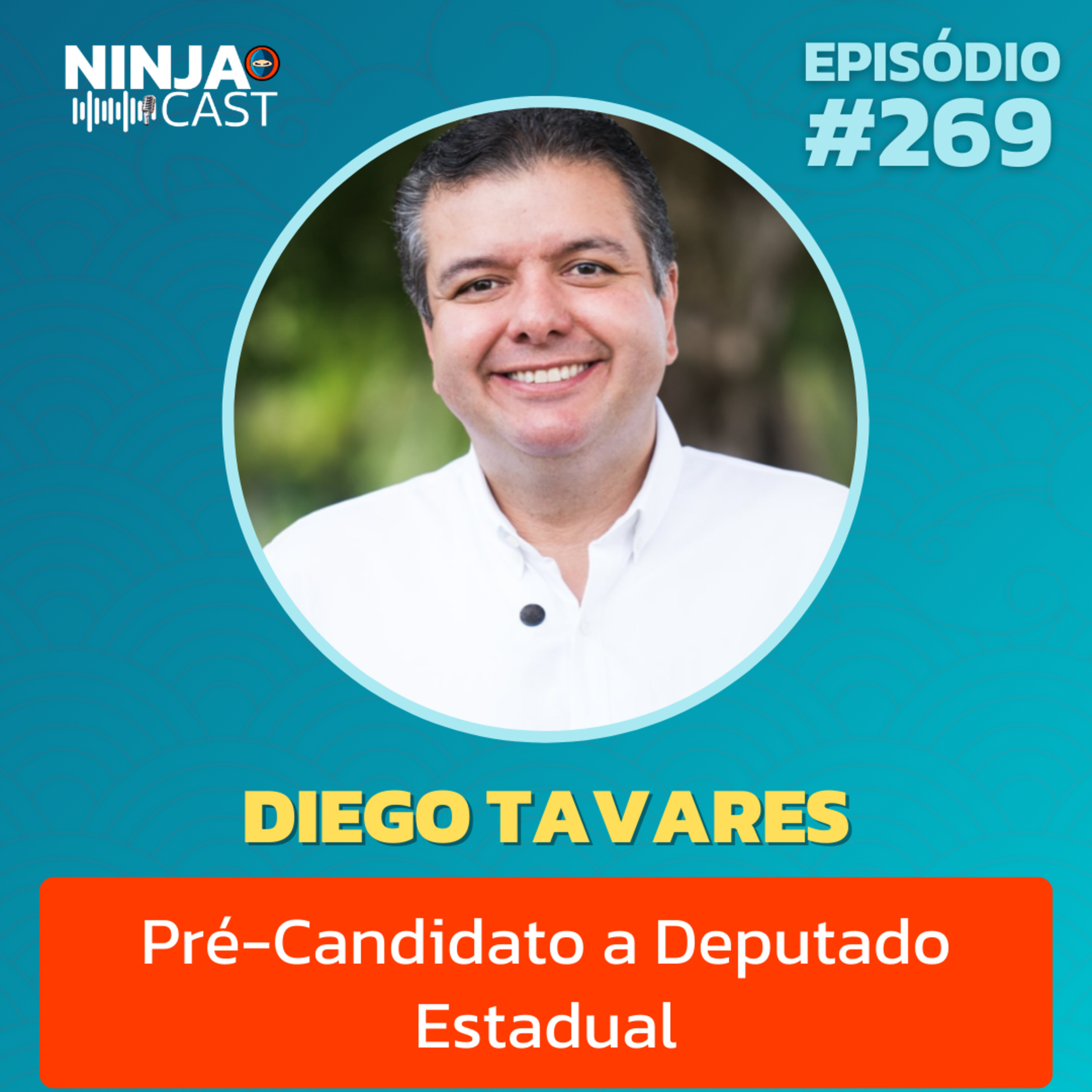 Diego Tavares: Os Bastidores da Política e o Futuro da Paraíba | NinjaCast #269 episode artwork
