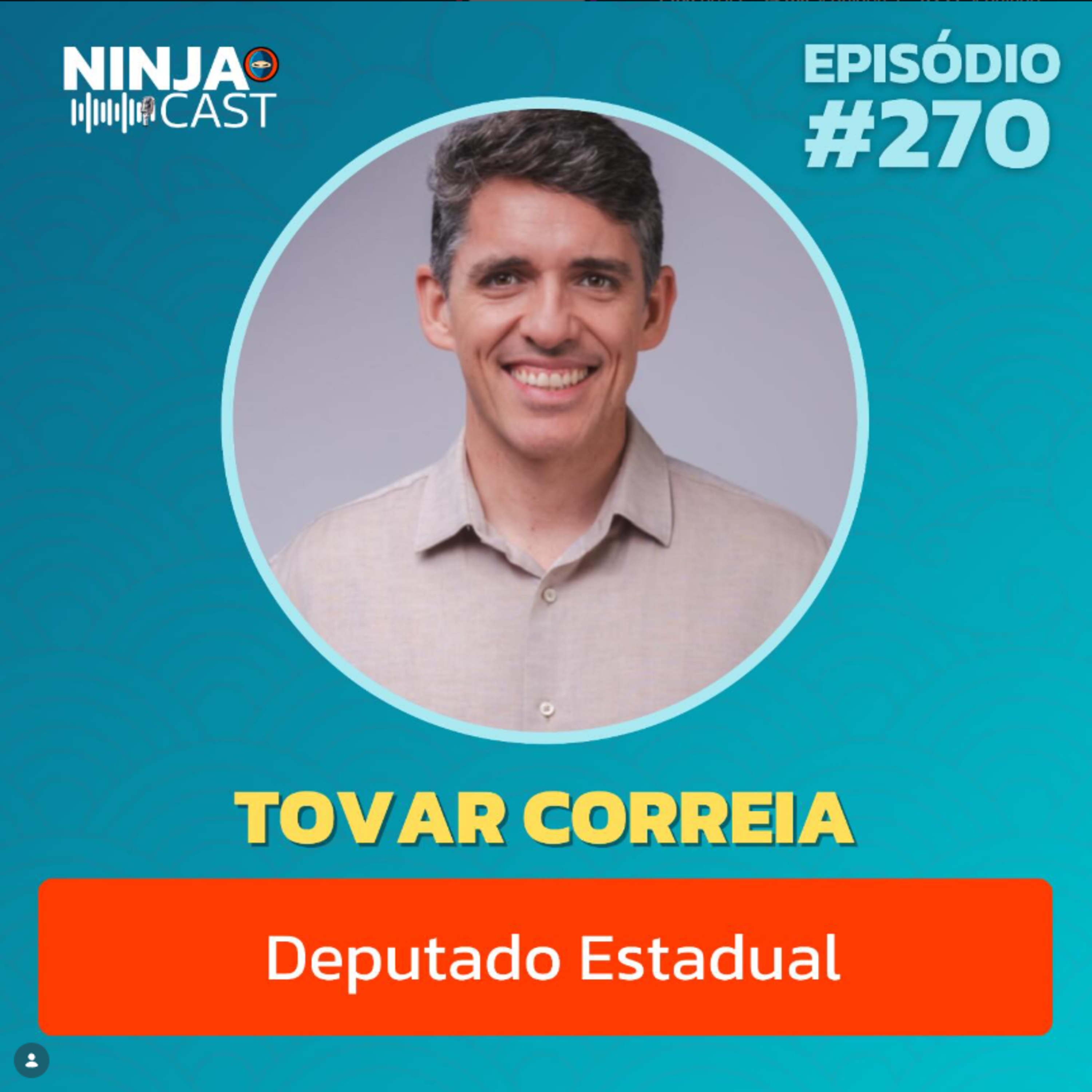 TOVAR CORREIA LIMA: O racha no grupo Cunha Lima e a aliança com Cícero Lucena | NinjaCast #270