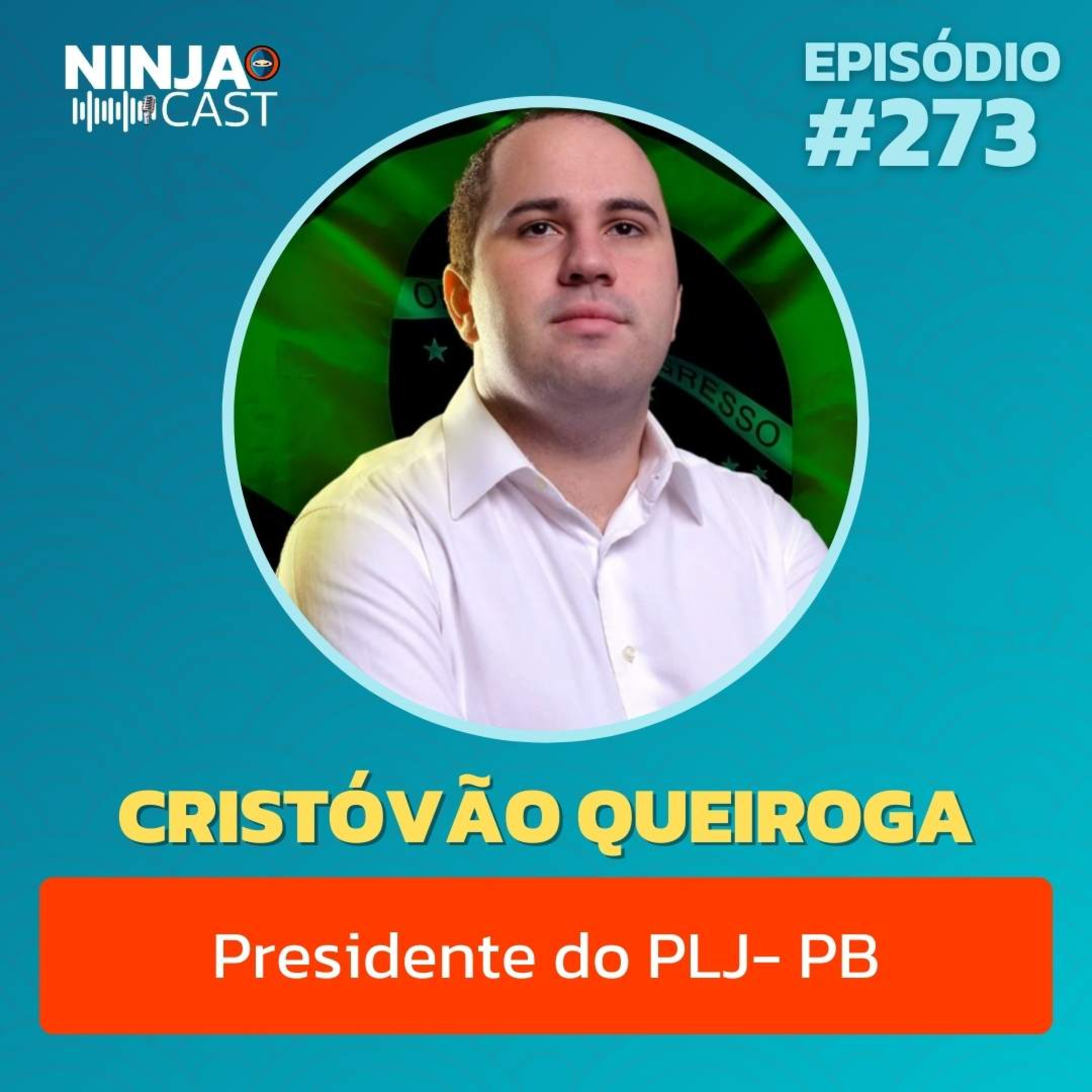 Cristovão Queiroga: Planos para a Paraíba e os Desafios do PLJ | NinjaCast #273 episode artwork