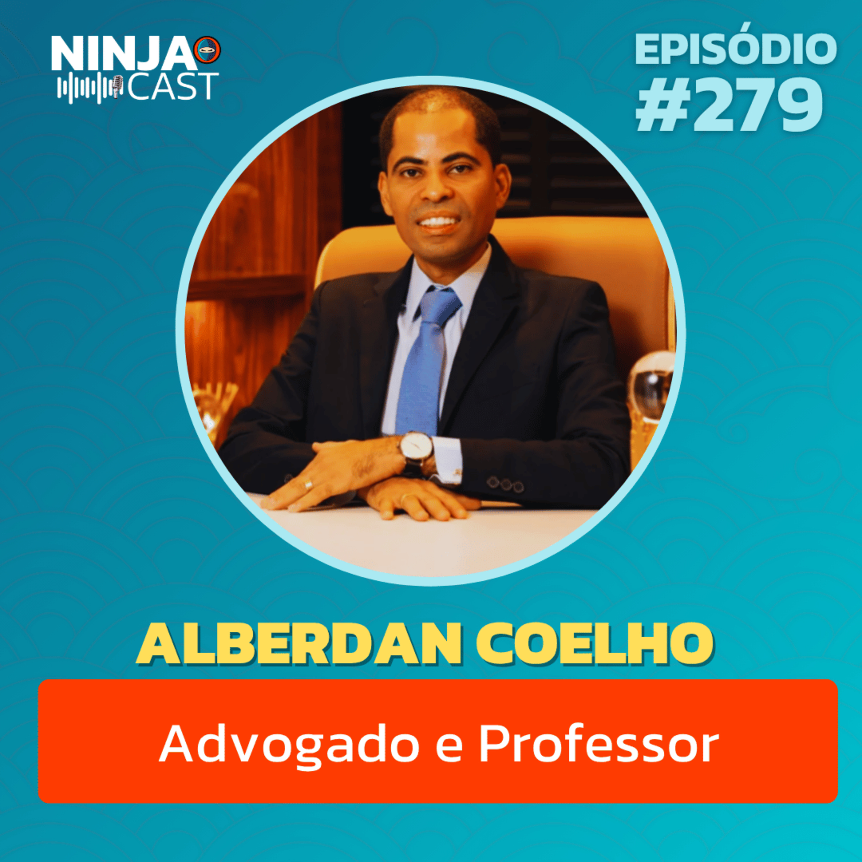 Direito Penal e Sociedade: Uma Conversa com Alberdan Coelho | Ninja Cast #279 episode artwork