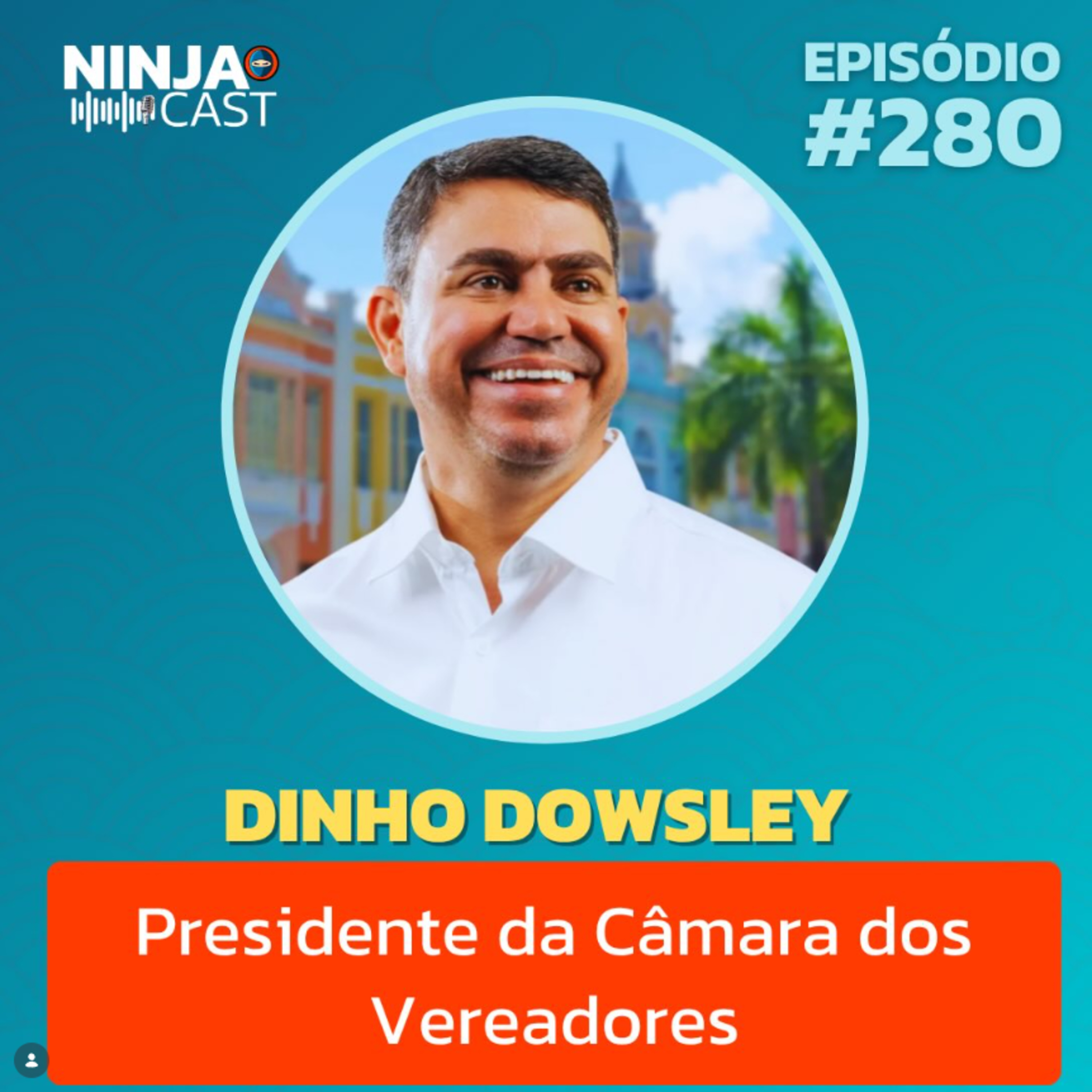 DINHO DOWSLEY ABRE O JOGO: Bastidores e o Futuro de João Pessoa | NinjaCast #280 episode artwork