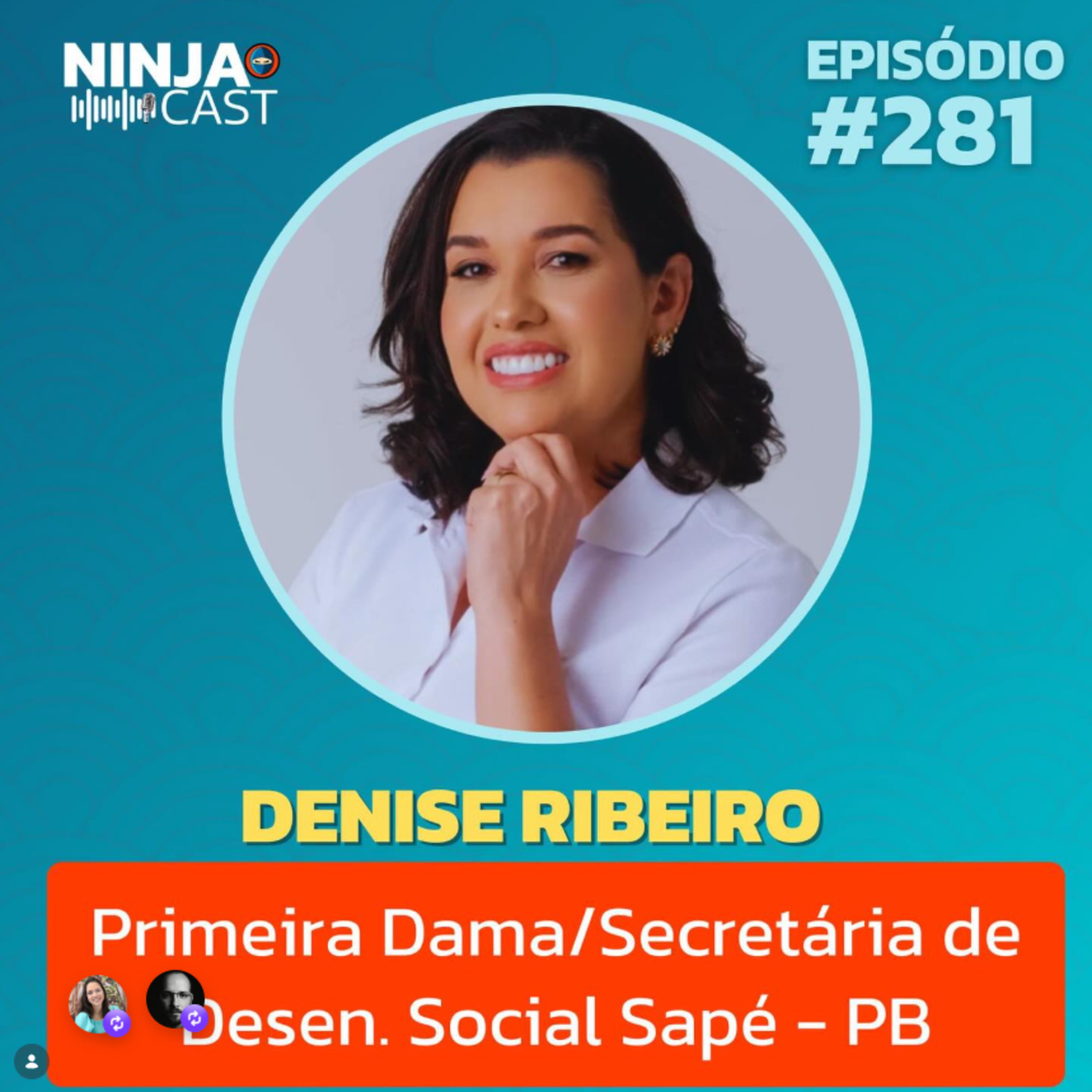 Gestão Social e os Desafios de Sapé: Um Bate-Papo com Denise Ribeiro | NinjaCast #281 episode artwork