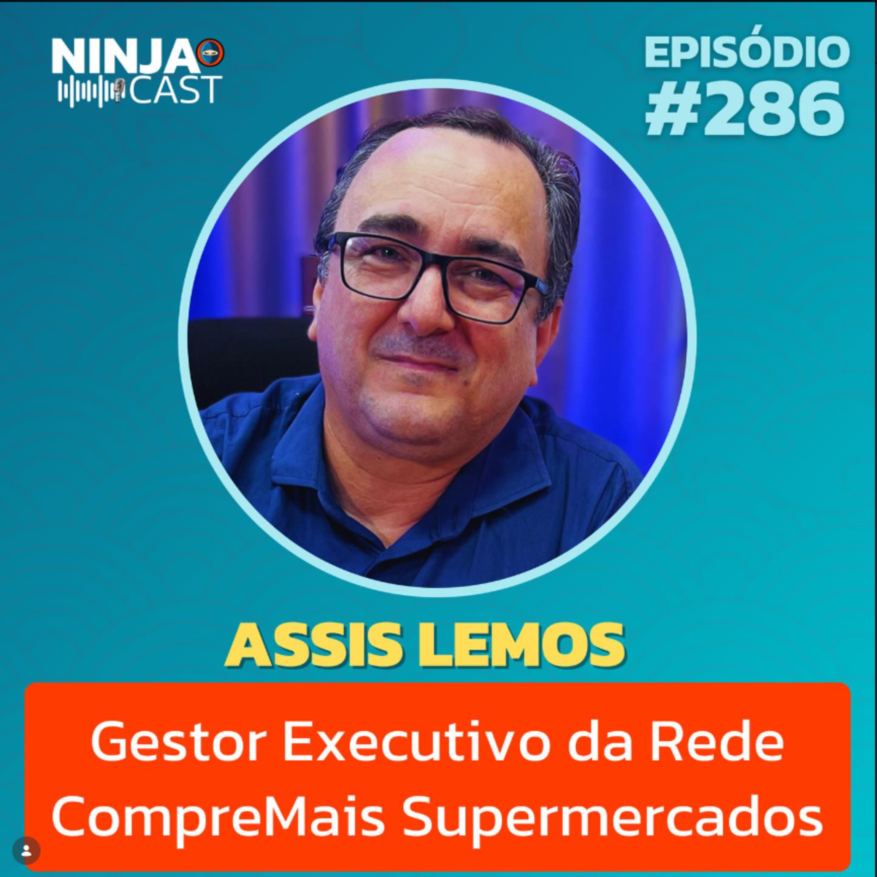 Os Segredos do Varejo: Gestão e Estratégia com Assis Lemos (Rede CompreMais) - NinjaCast #286 episode artwork