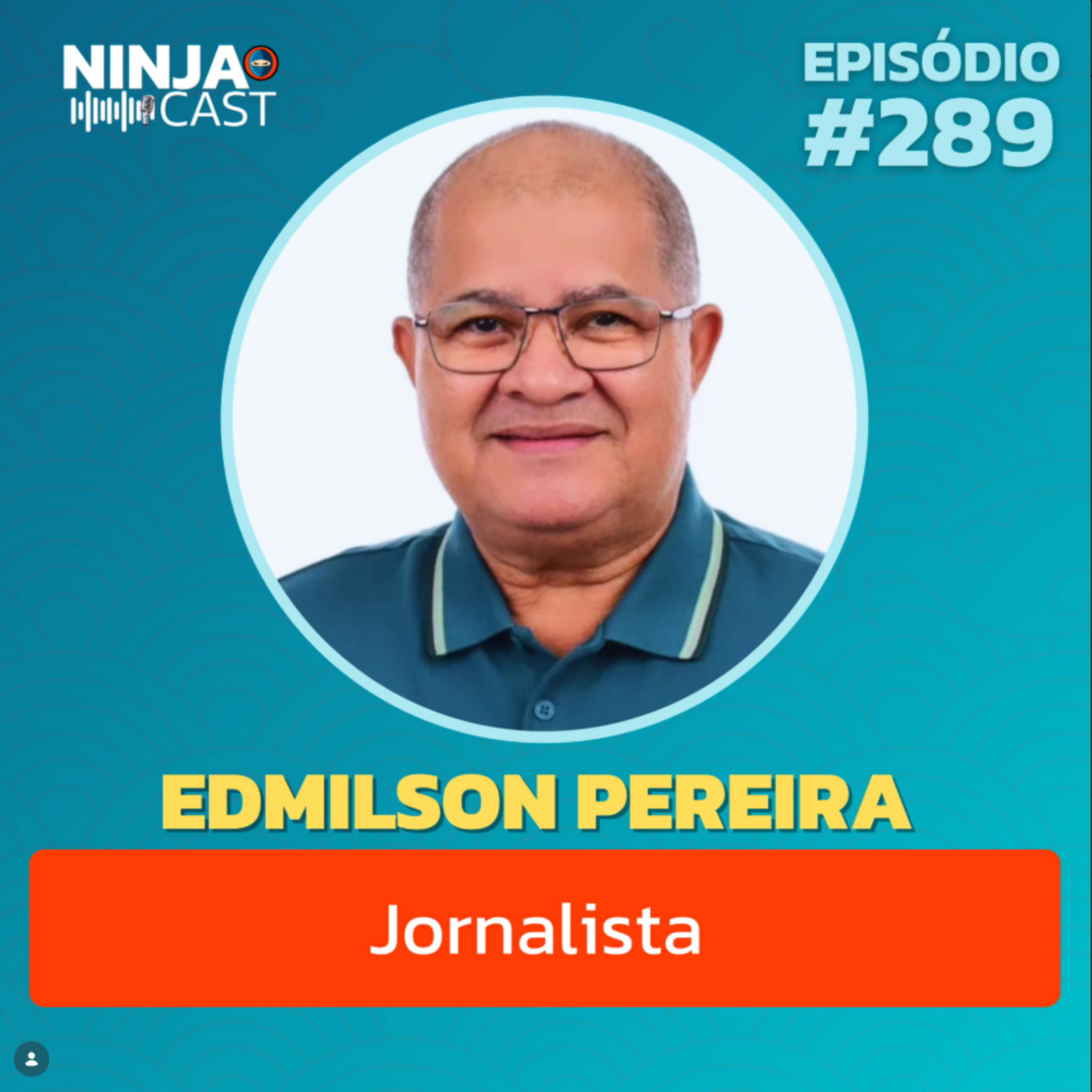 BASTIDORES DA IMPRENSA E POLÍTICA NA PARAIBA: EDMILSON PEREIRA REVELA TUDO! | NinjaCast #289 episode artwork