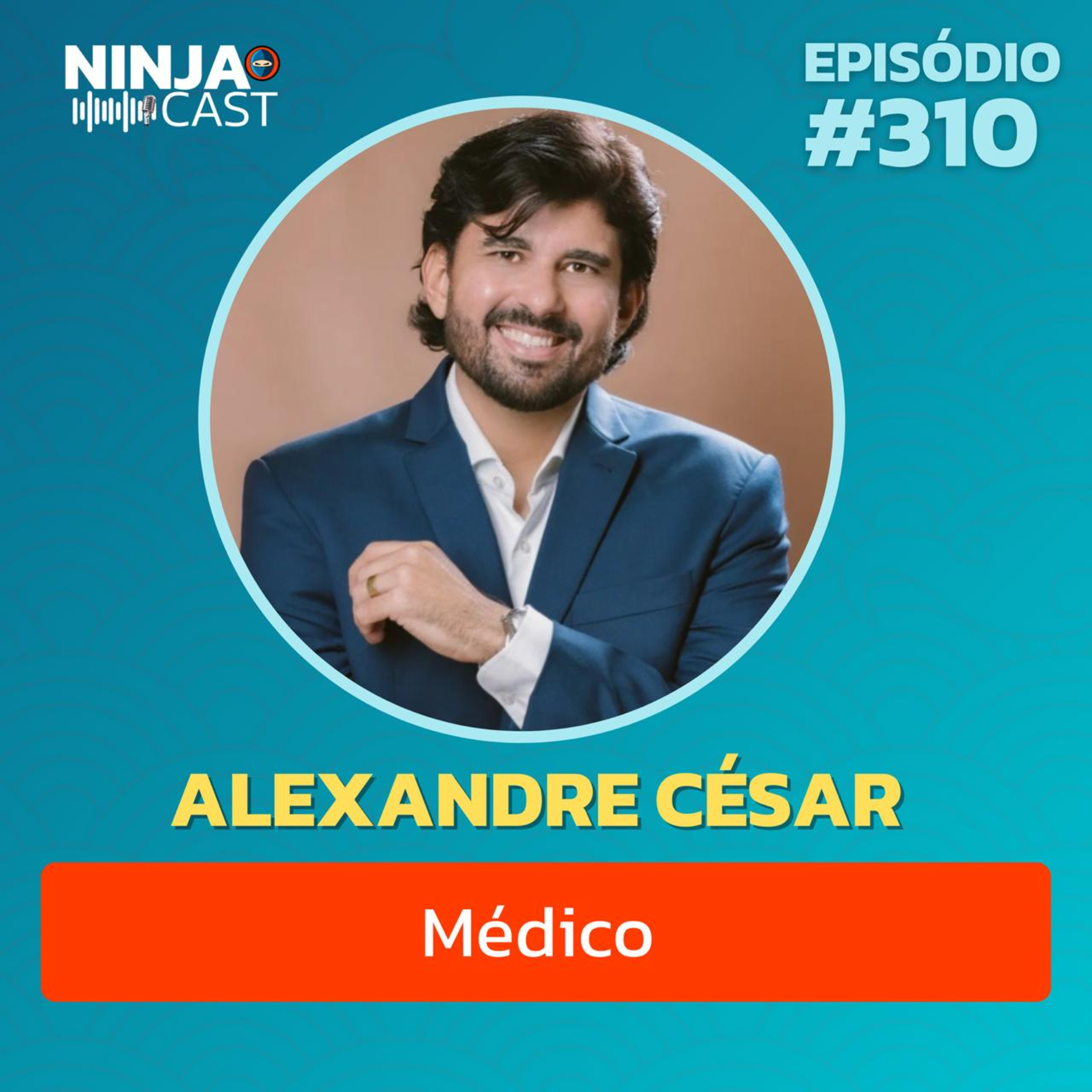 "NÃO SIRVO A DOIS REIS": BASTIDORES DA SAÚDE, POLÍTICA O SUS | Dr. Alexandre César | NinjaCast #311 episode artwork