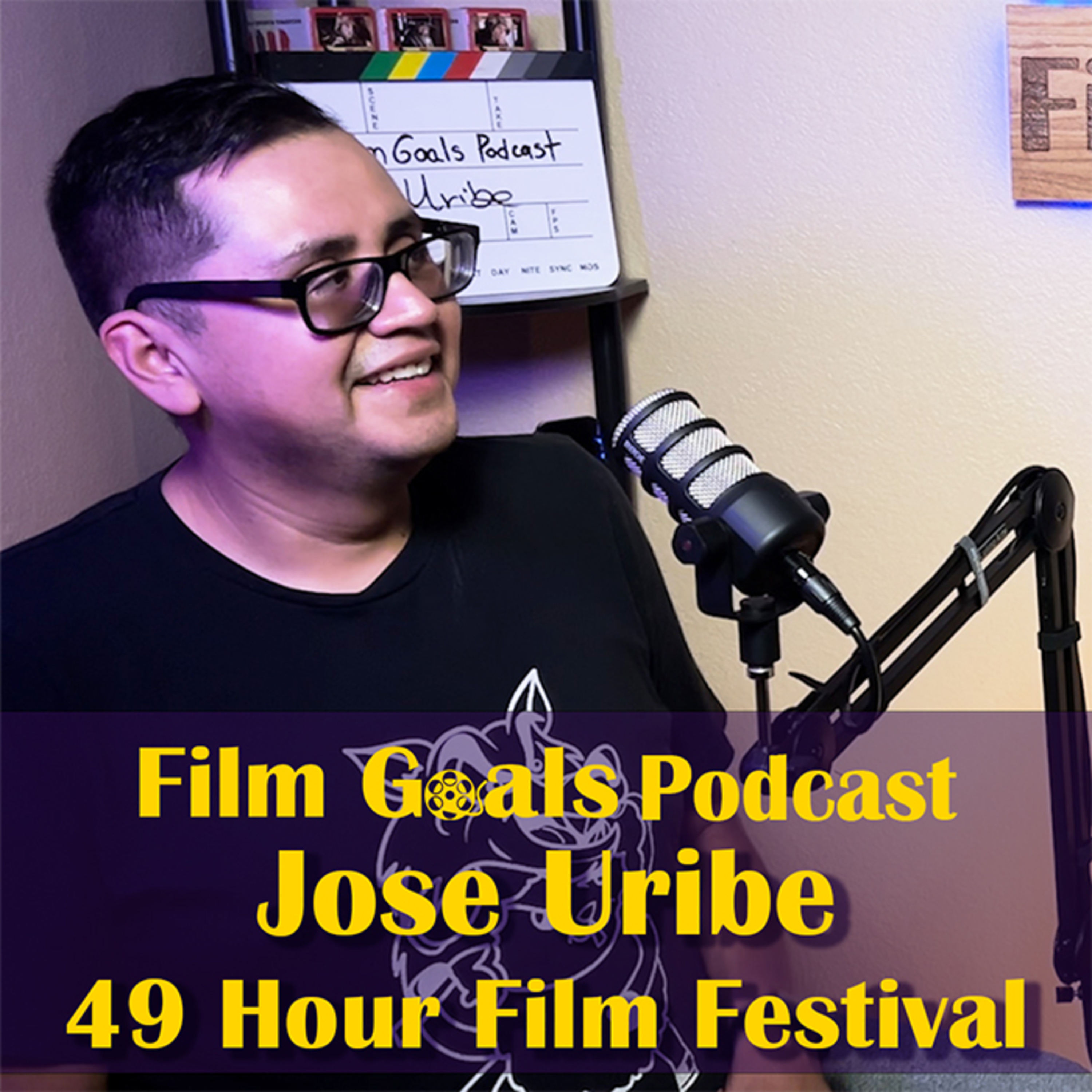 Producing the 49 Hour Film Festival w/ Jose Uribe | Film Goals Podcast Ep. 08 episode artwork