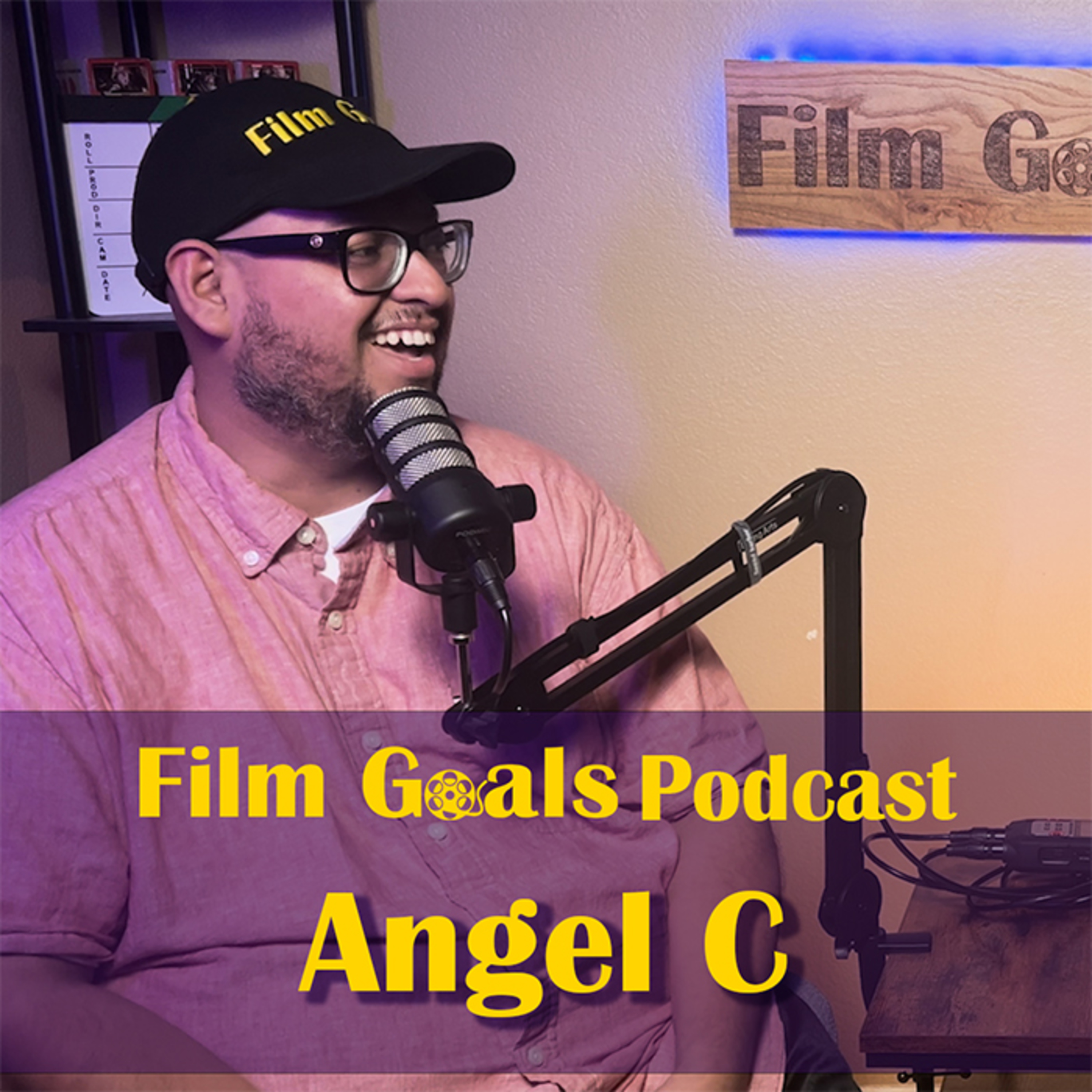 How The Film Goals Journey Started w/ Angel C | Film Goals Podcast Ep. 15 episode artwork
