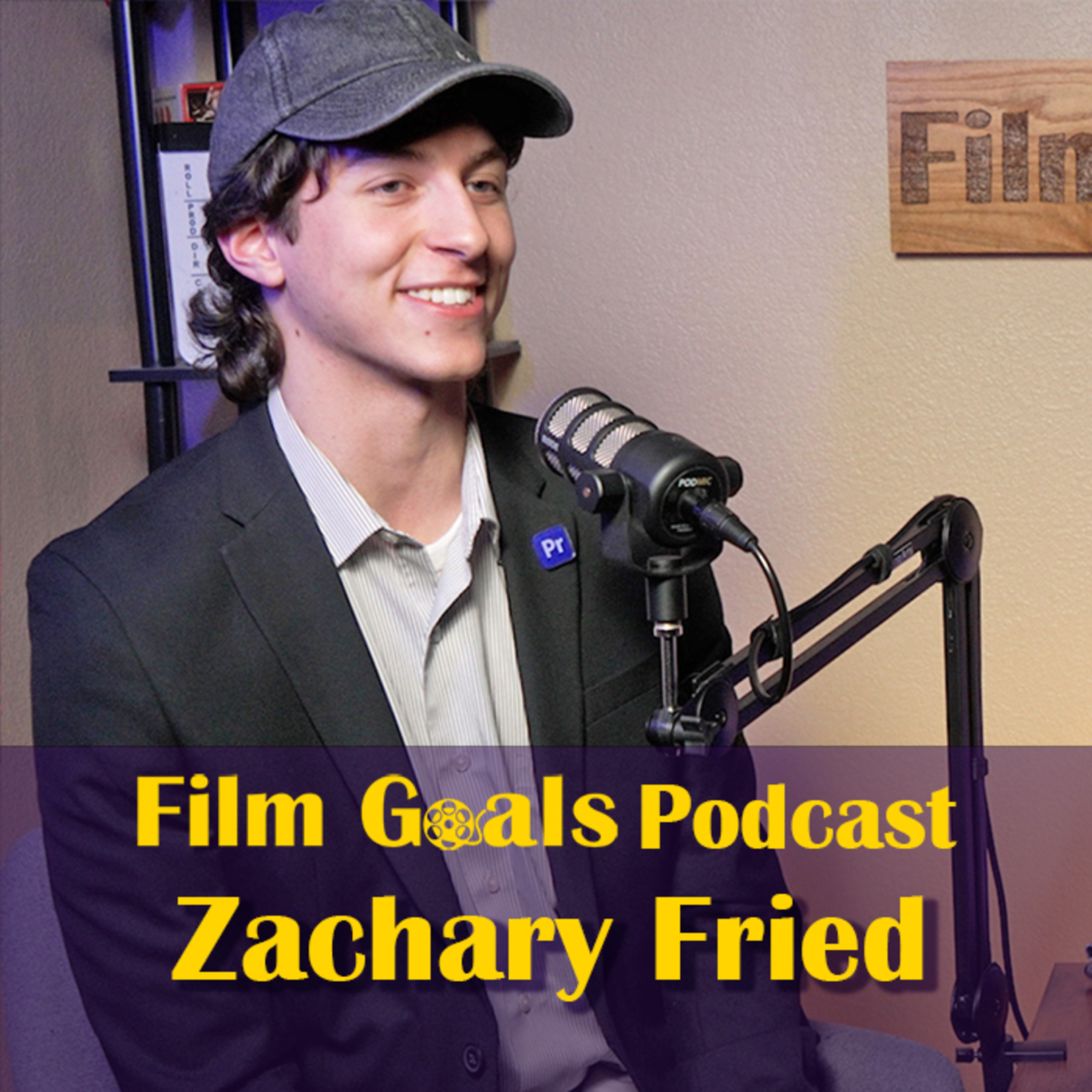 From Dancing to Filmmaking and Editing Full Time w/ Zachary Fried | Film Goals Podcast Ep. 30 episode artwork