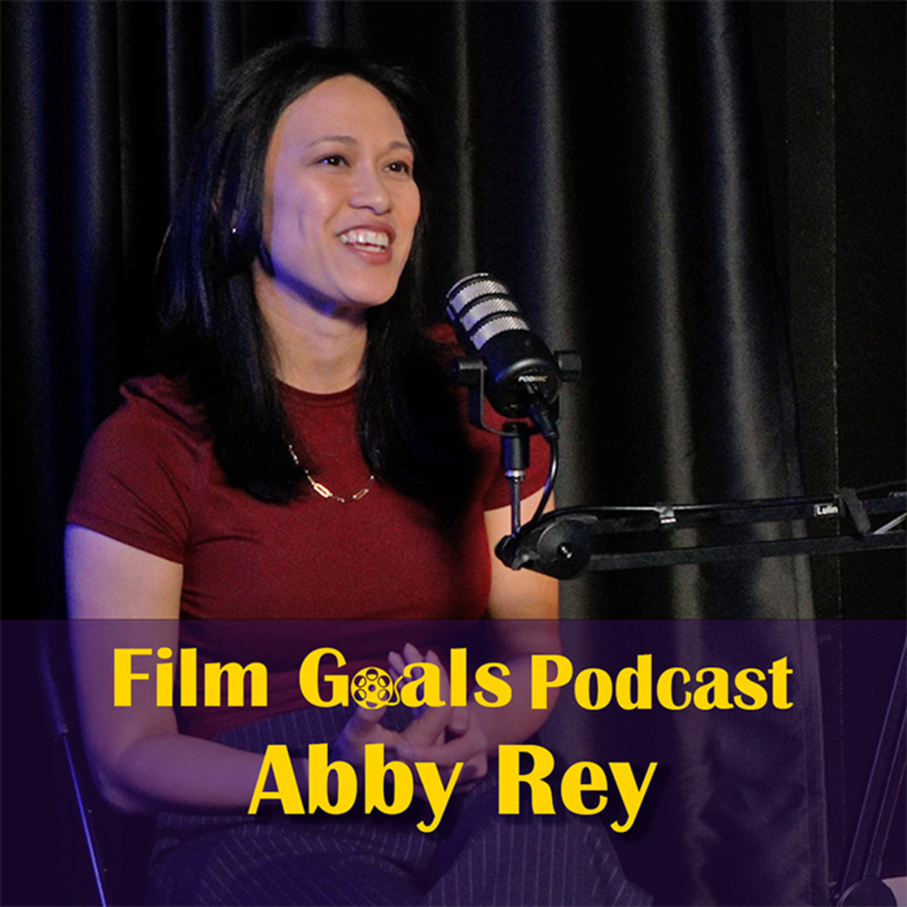 How to Start Your Acting Journey and Running a Studio w/ Abby Rey | Film Goals Podcast Ep. 37 episode artwork