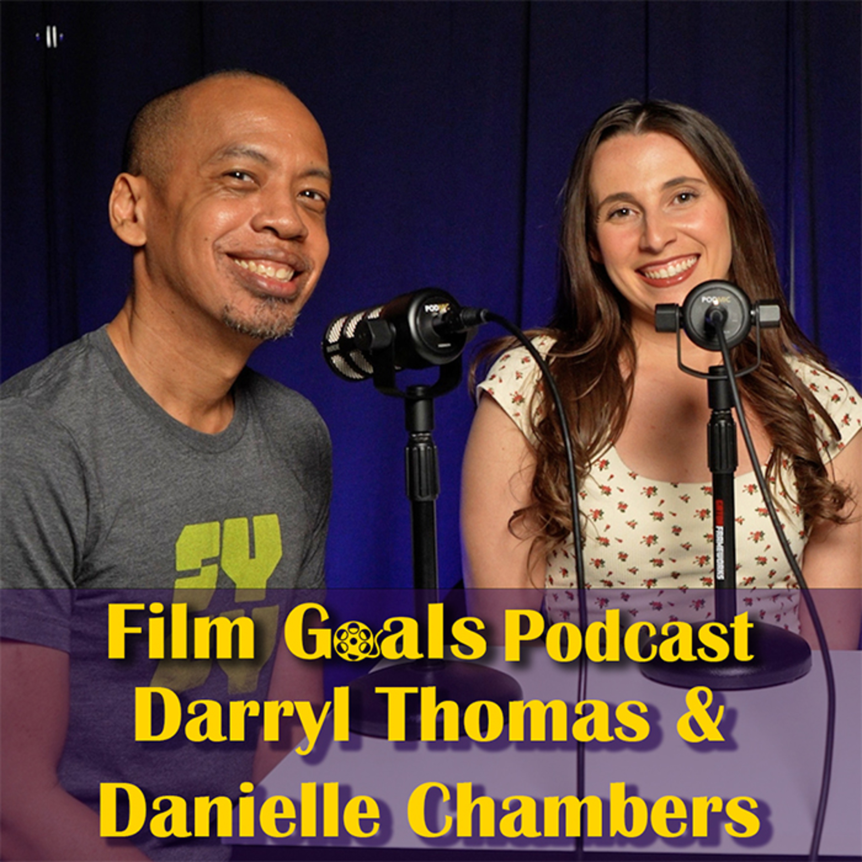 Creating a Horror Comedy Film w/ Darryl Thomas & Danielle Chambers | Film Goals Podcast Ep. 56 episode artwork