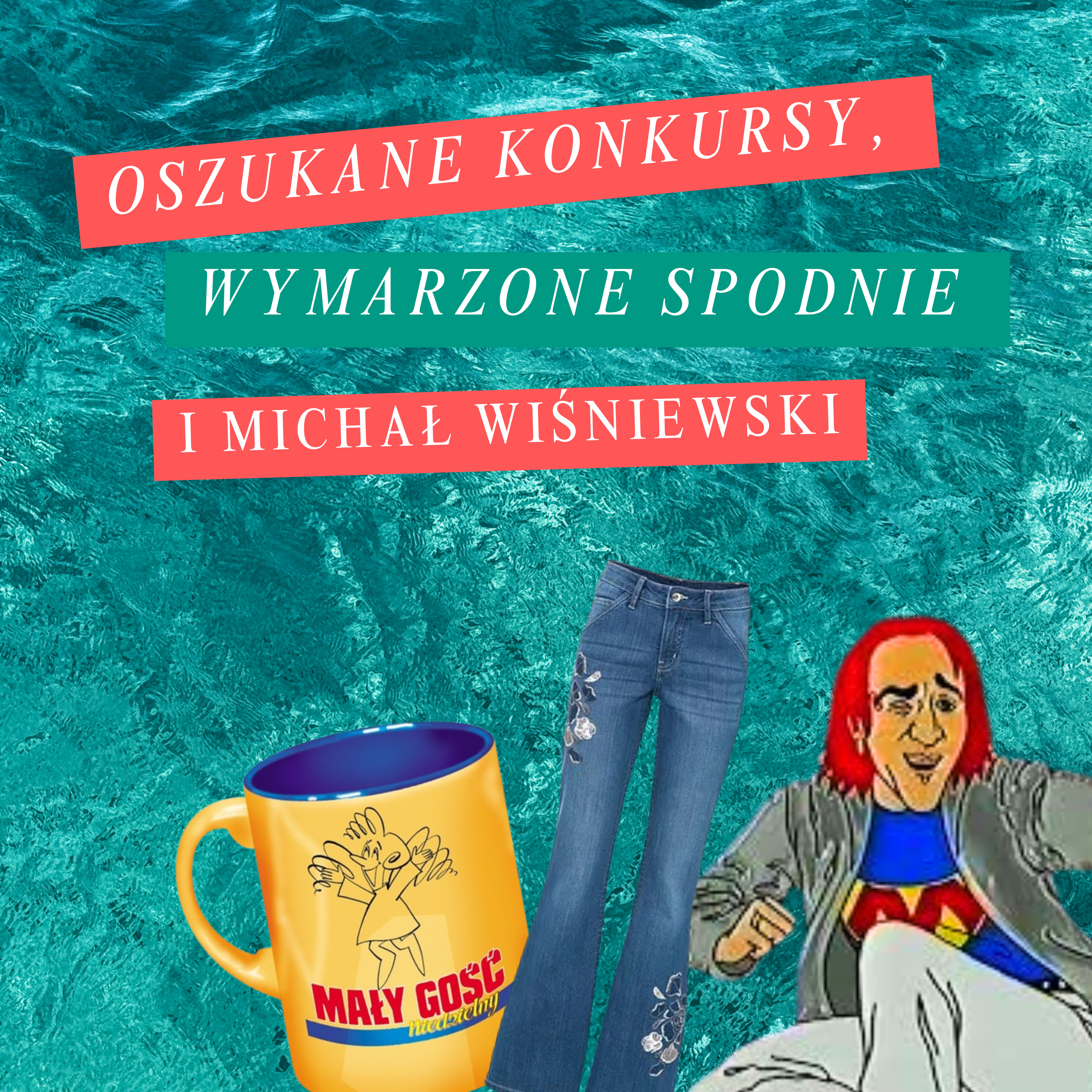 Oszukane konkursy, wymarzone spodnie i Michał Wiśniewski  episode artwork