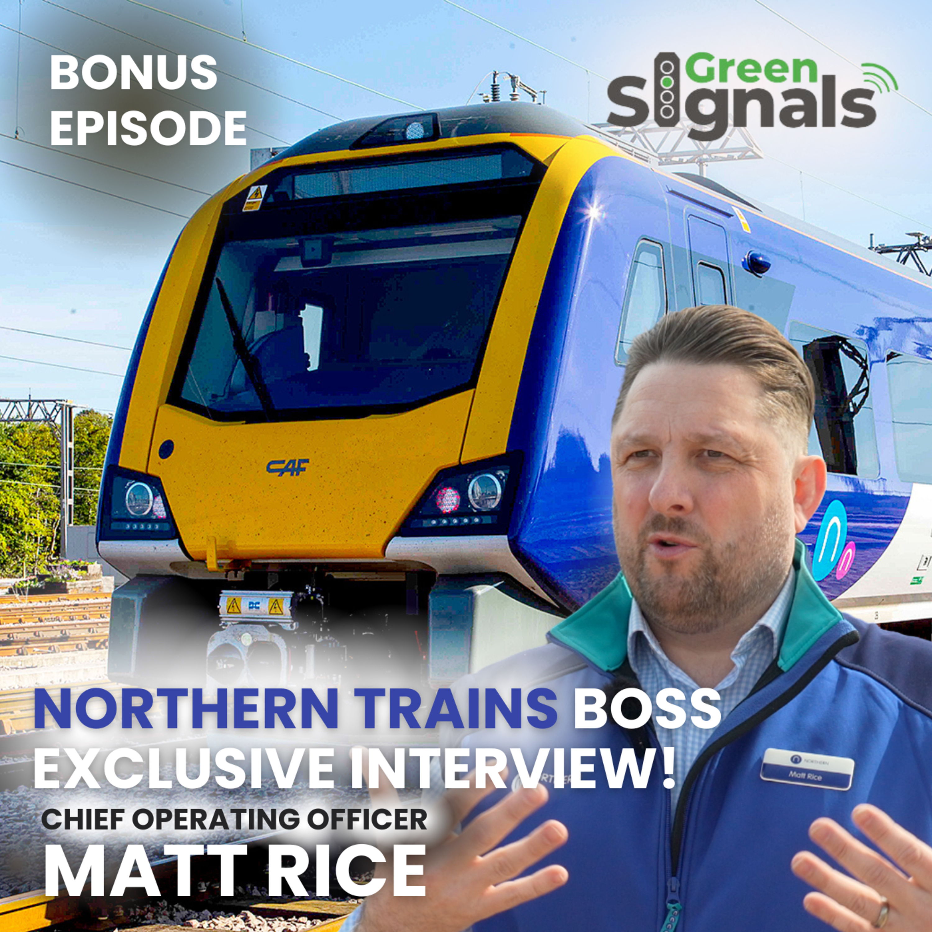 Inside Northern Trains: COO Matt Rice on Fixing the North's Railway episode artwork