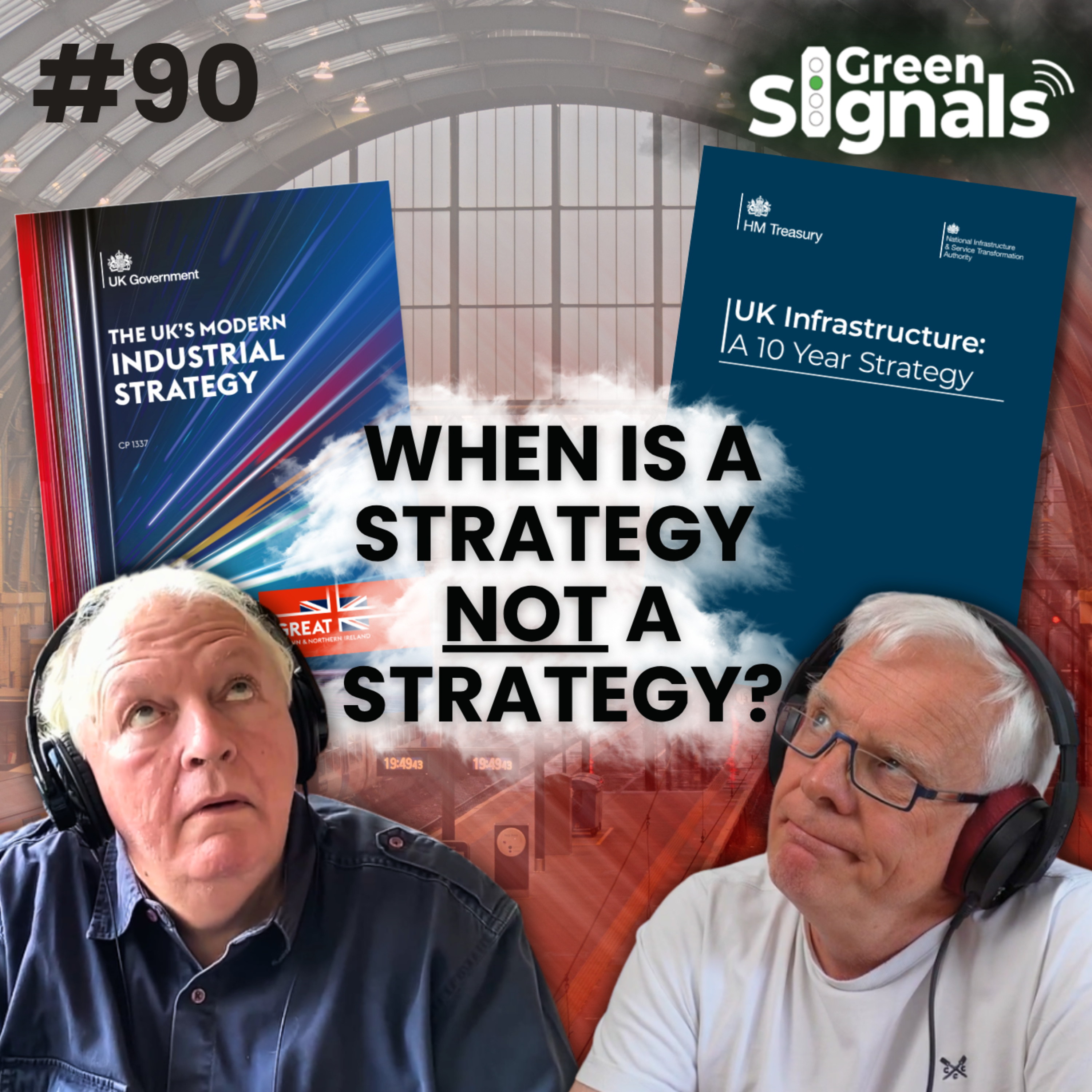 90. Are the Industrial Strategy & Infrastructure Strategy actually strategies? And what about rail?