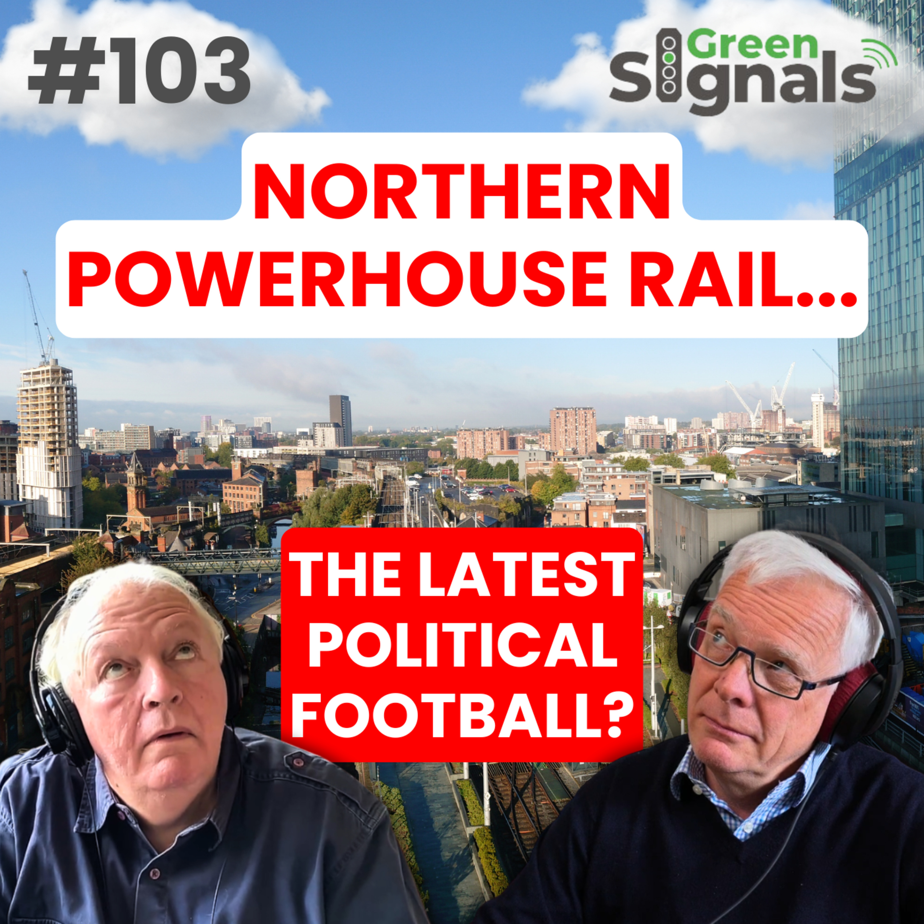 103. Northern Powerhouse Rail – The new HS2 for politicians to argue about? episode artwork