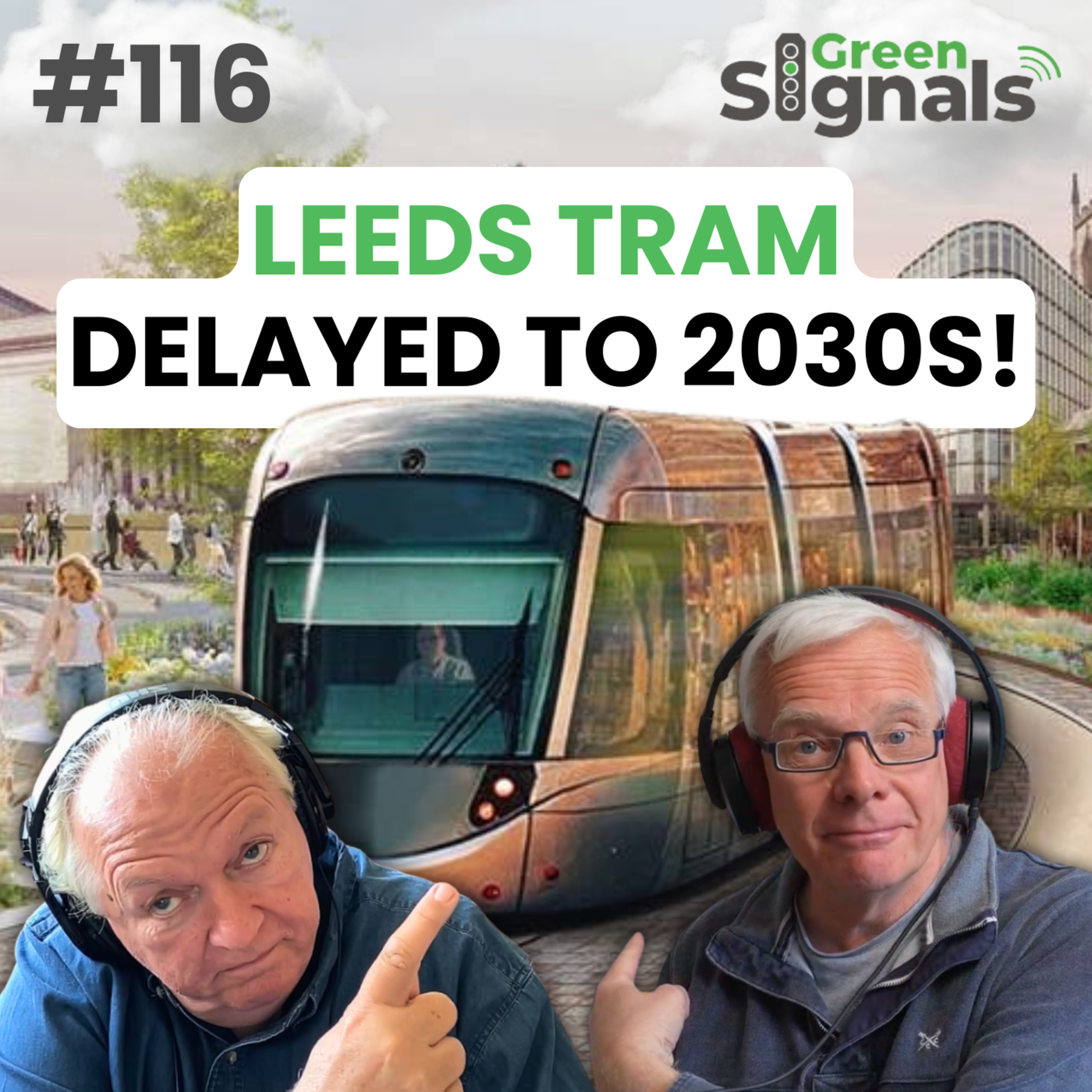 116. Leeds Tram is delayed until end of 2030s! episode artwork