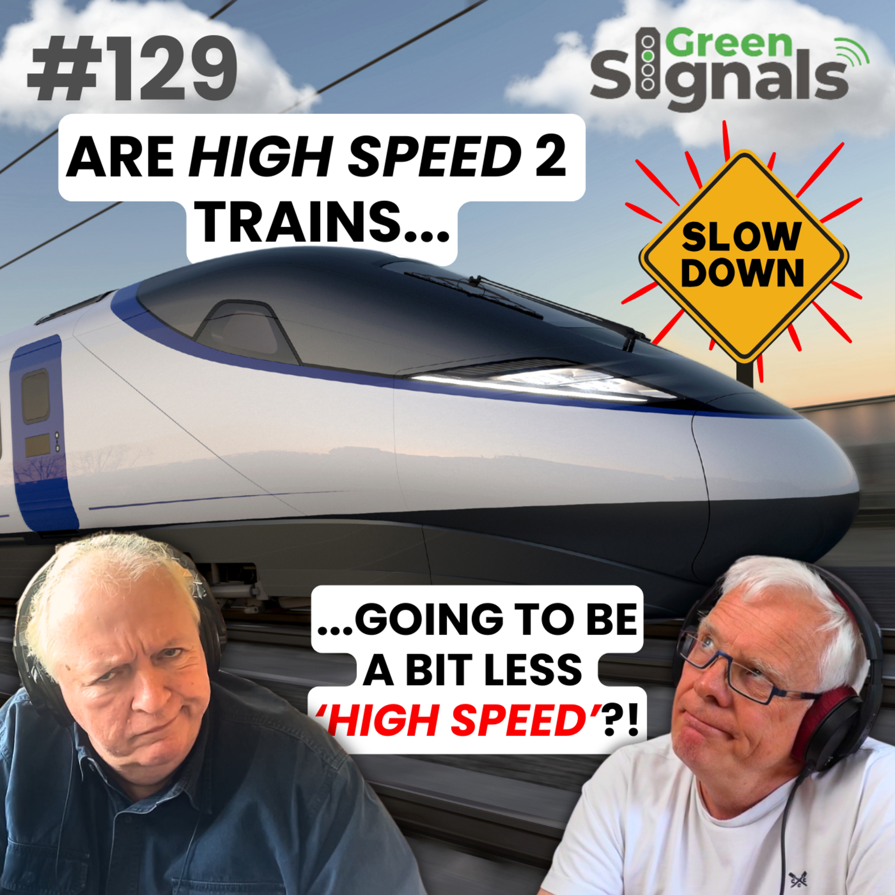 129. Are High Speed 2 trains going to be a bit less ‘High Speed’? episode artwork
