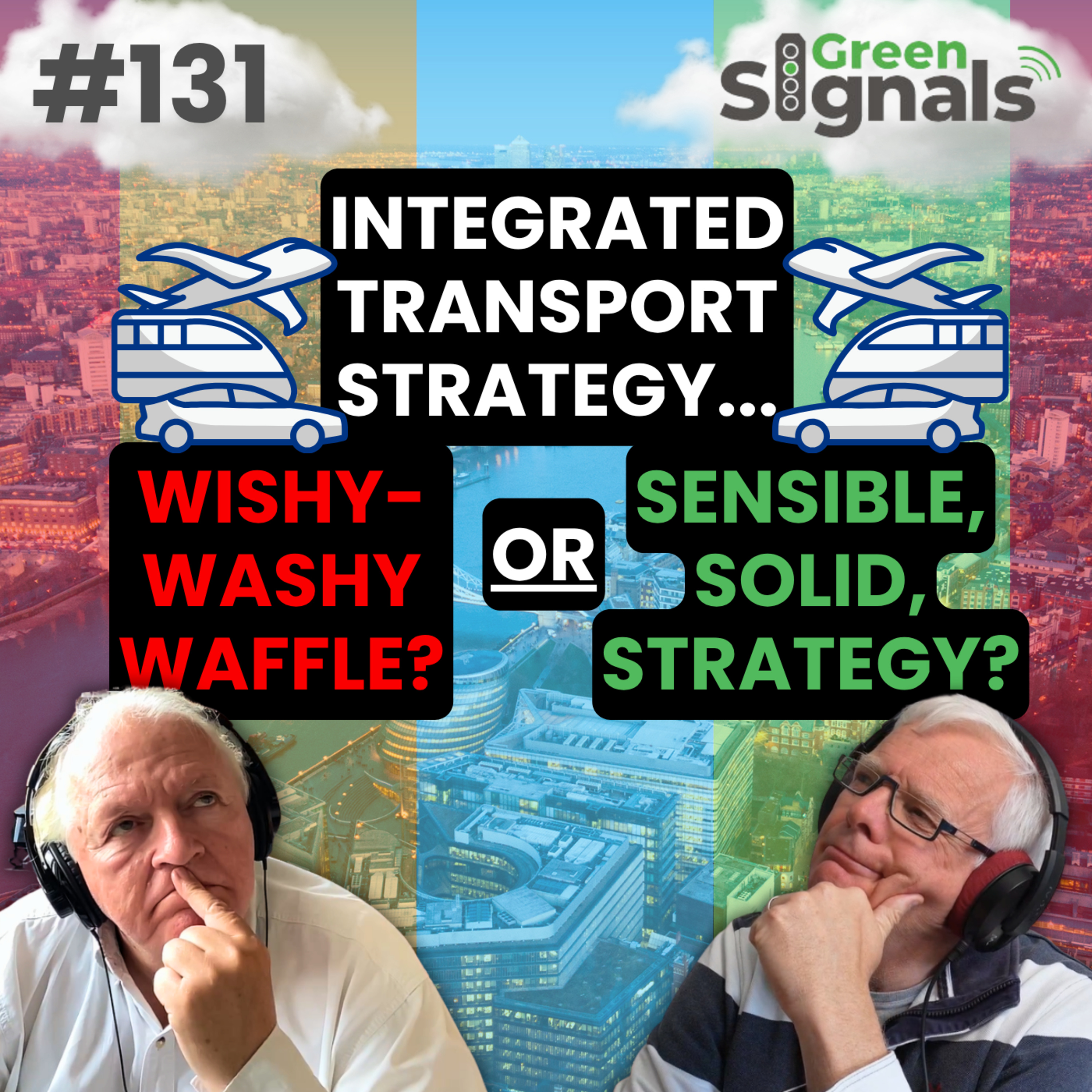 131. Integrated Transport Strategy – Wishy-Washy Waffle? Or Sensible, Solid, Strategy? episode artwork