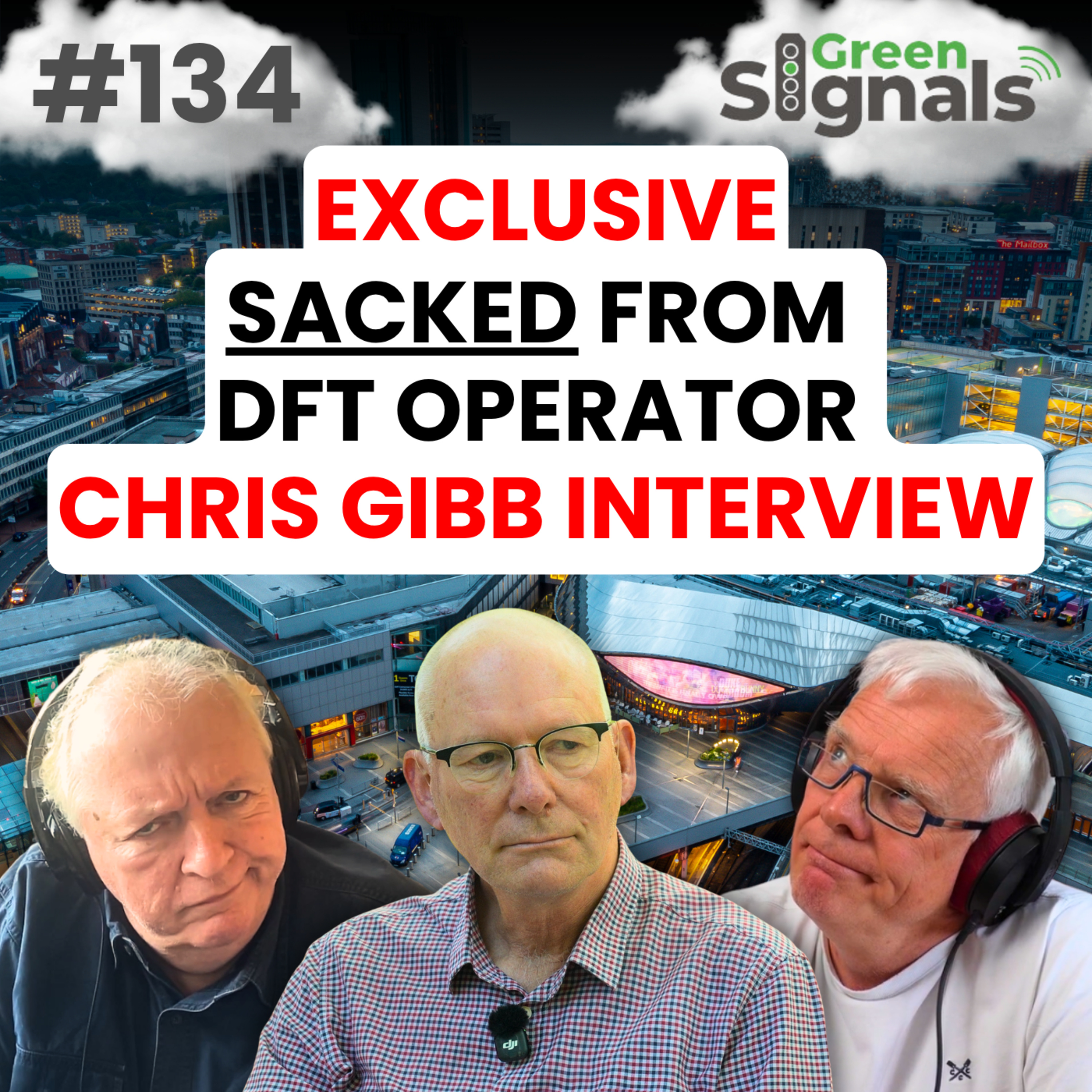 134. Exclusive - Sacked from DfTO Chris Gibb interview episode artwork