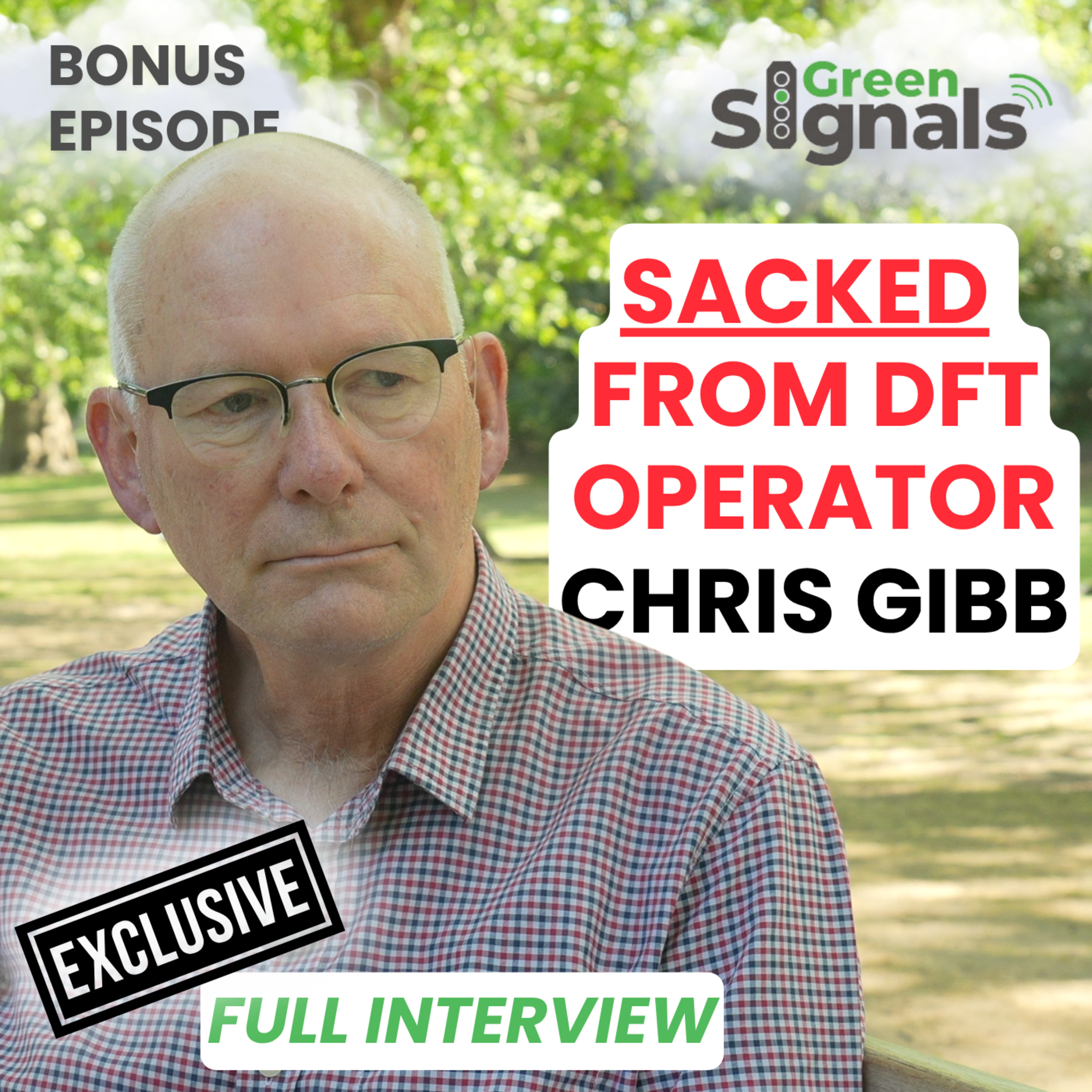 Sacked from DfT Operator! The exclusive full interview with Chris Gibb episode artwork