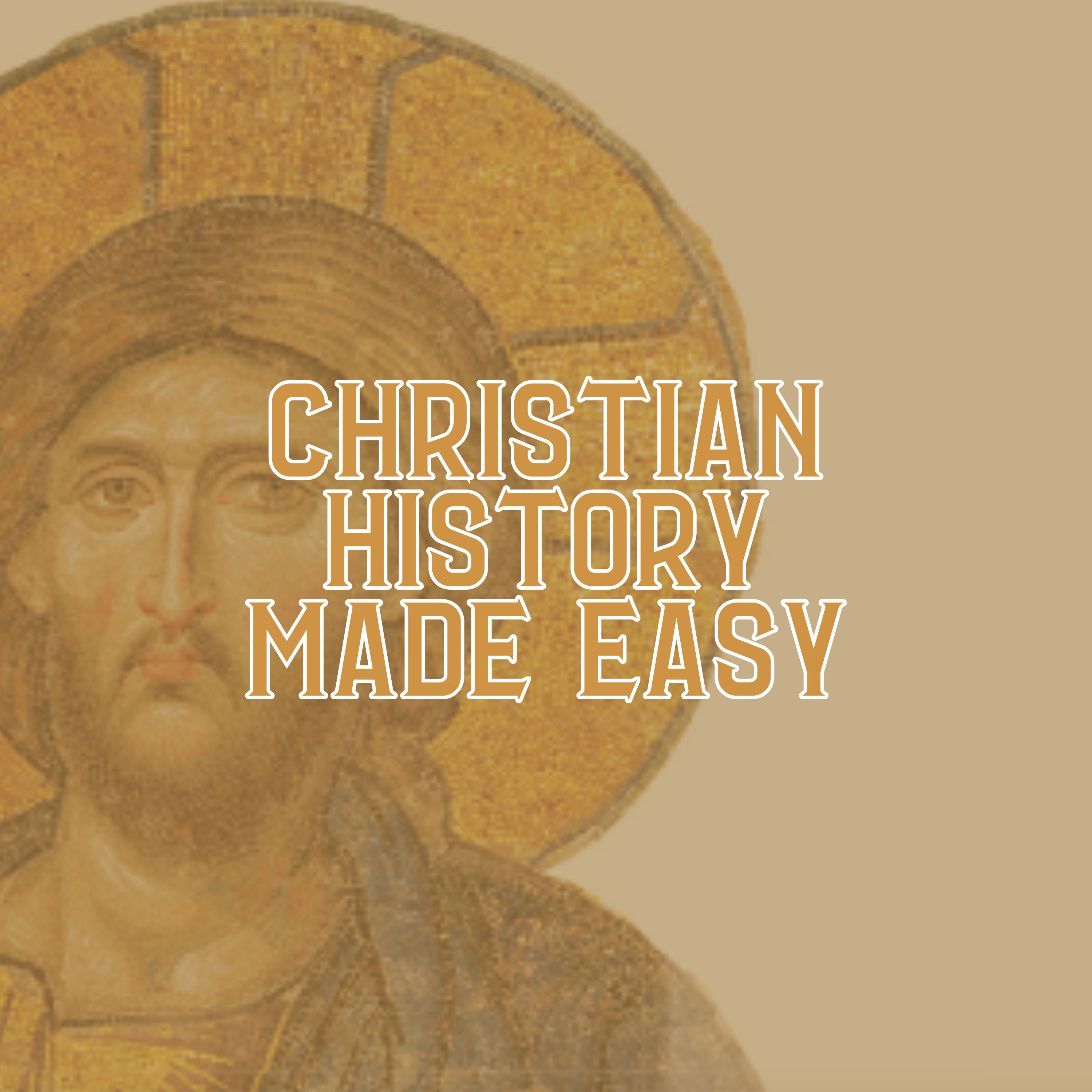 Christian History Made Easy: Lesson 6