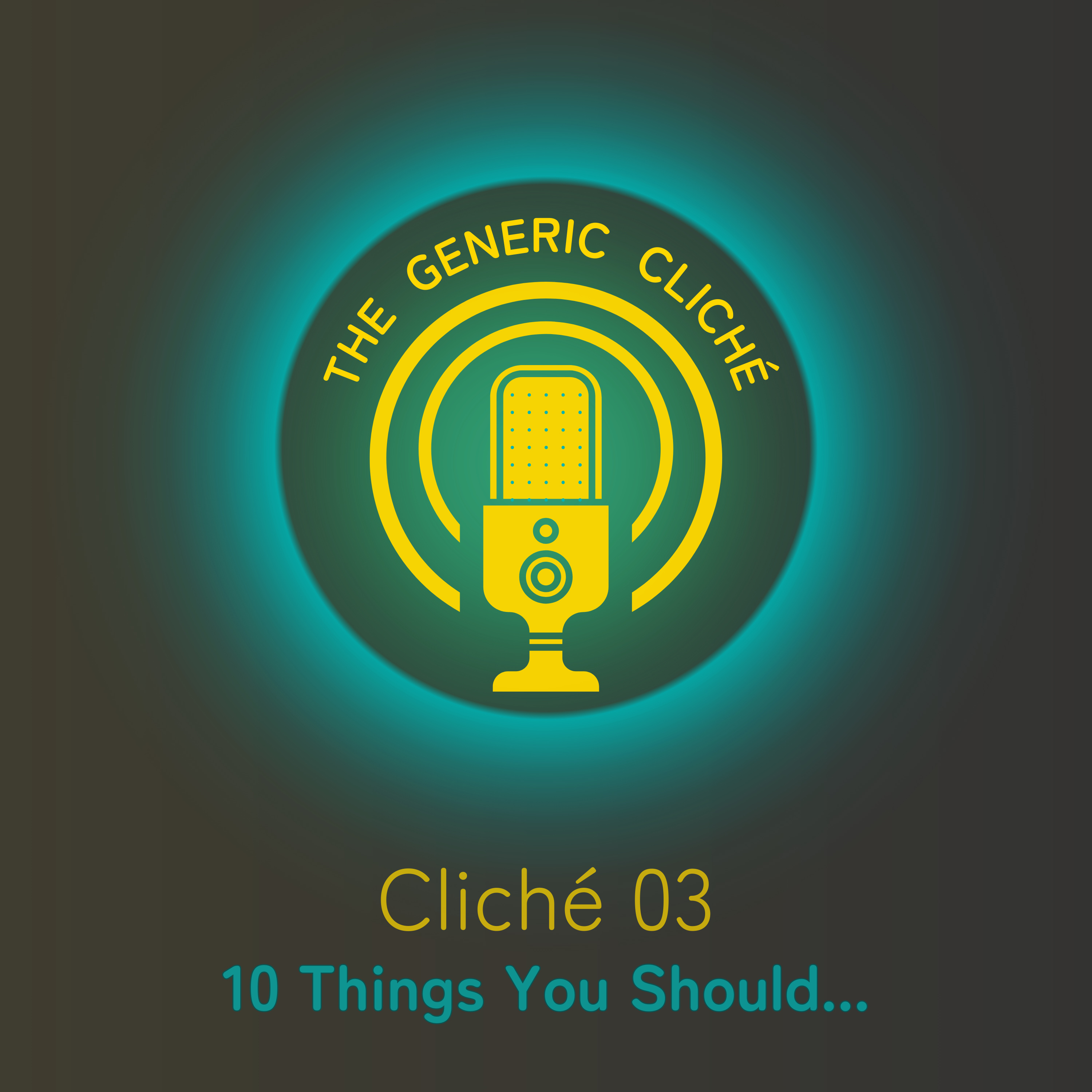 Cliché 3: 10 Things You Should... episode artwork