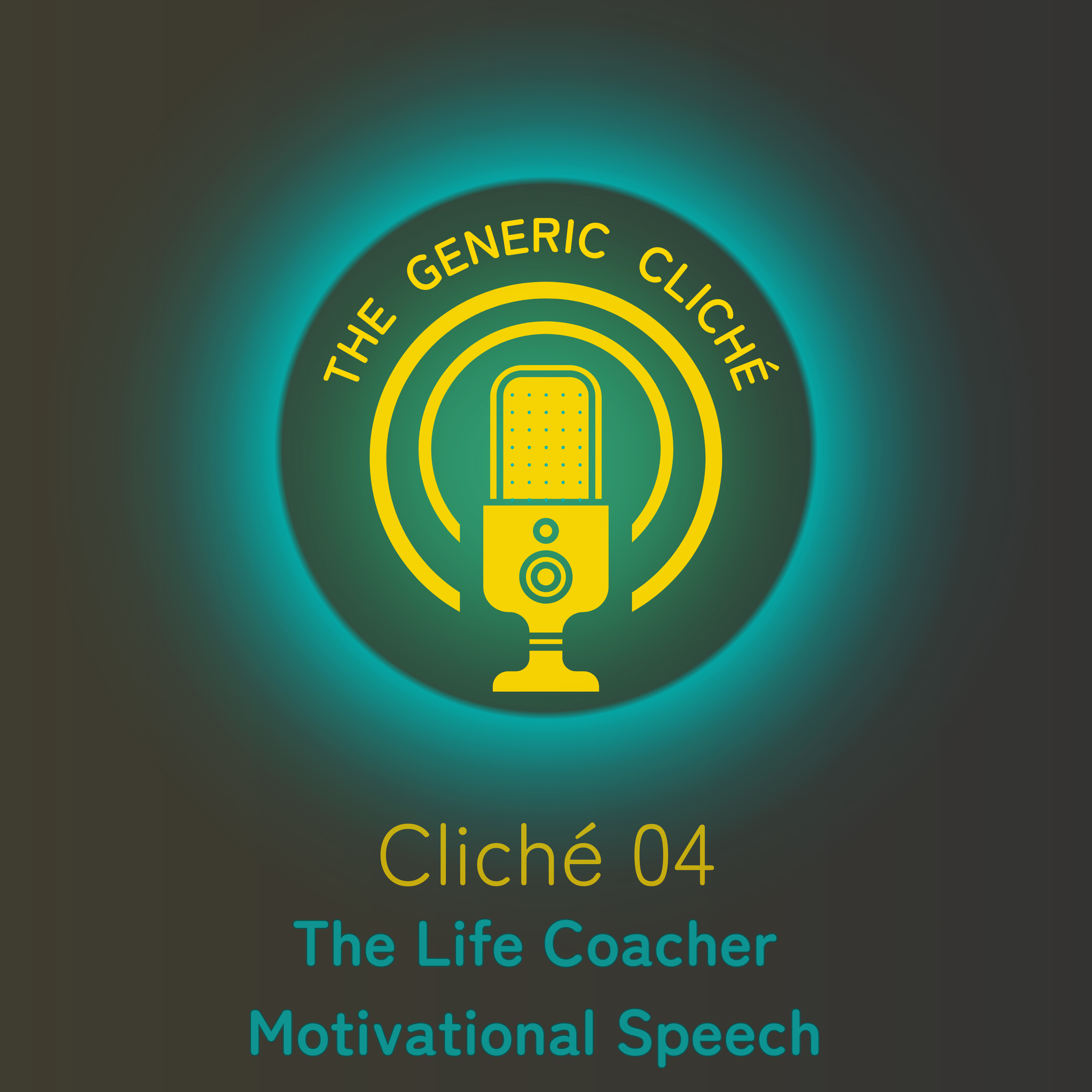 Cliché 4: The Life Coacher Motivational Speech episode artwork