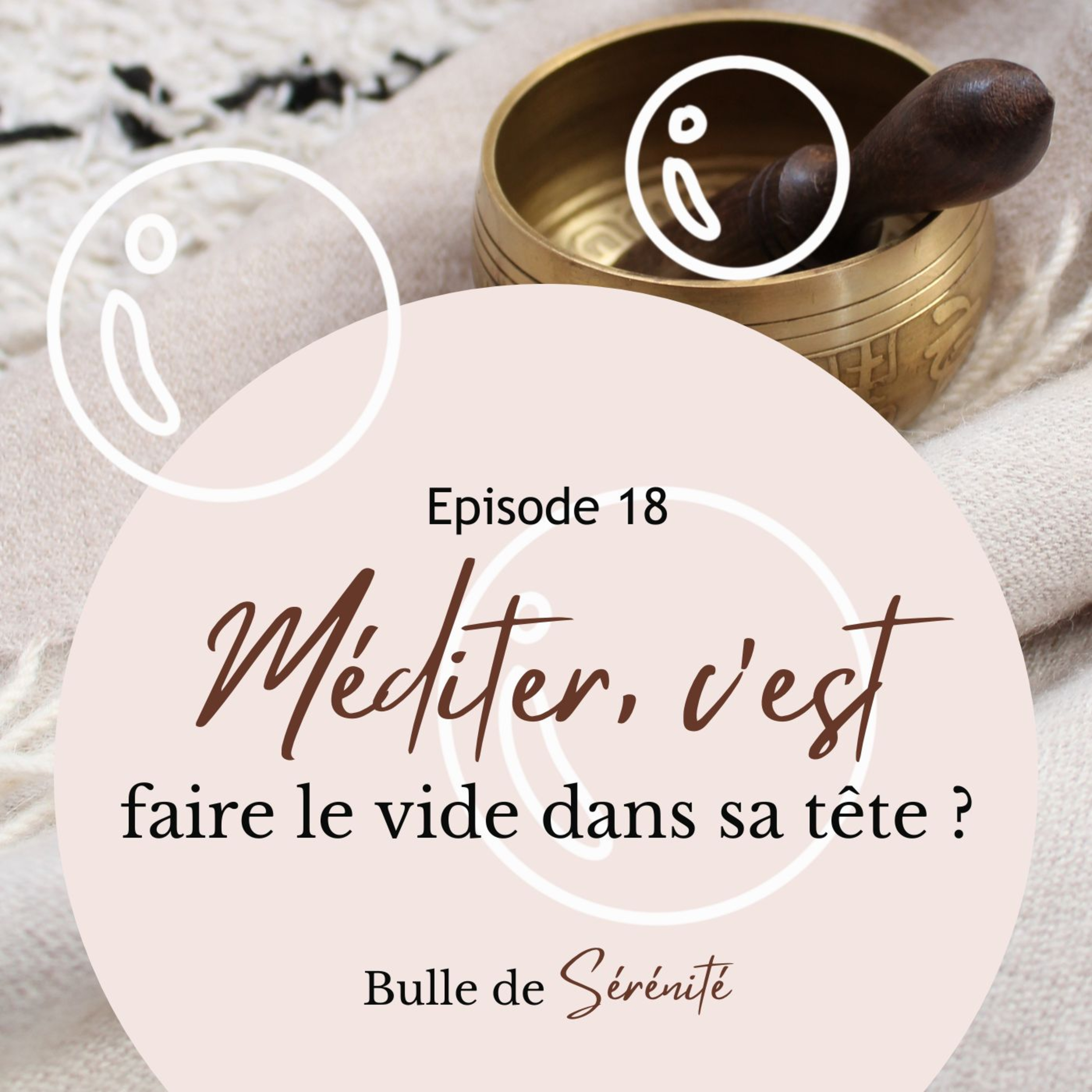 Episode 18 | Méditer, c'est faire le vide dans sa tête ? episode artwork