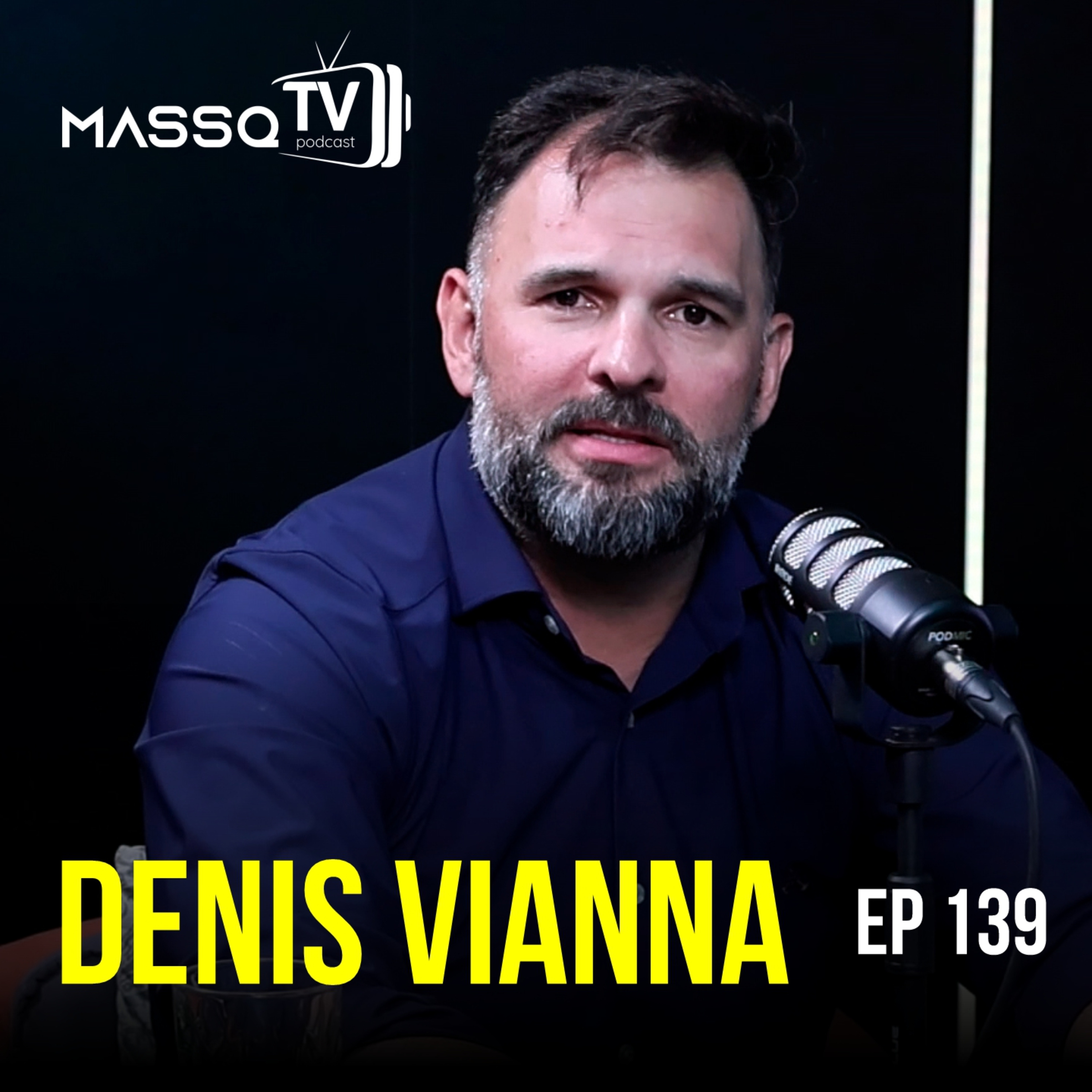 MASSQTV PODCAST - Denis Vianna - Ep. 139 - VIDEOCAST episode artwork