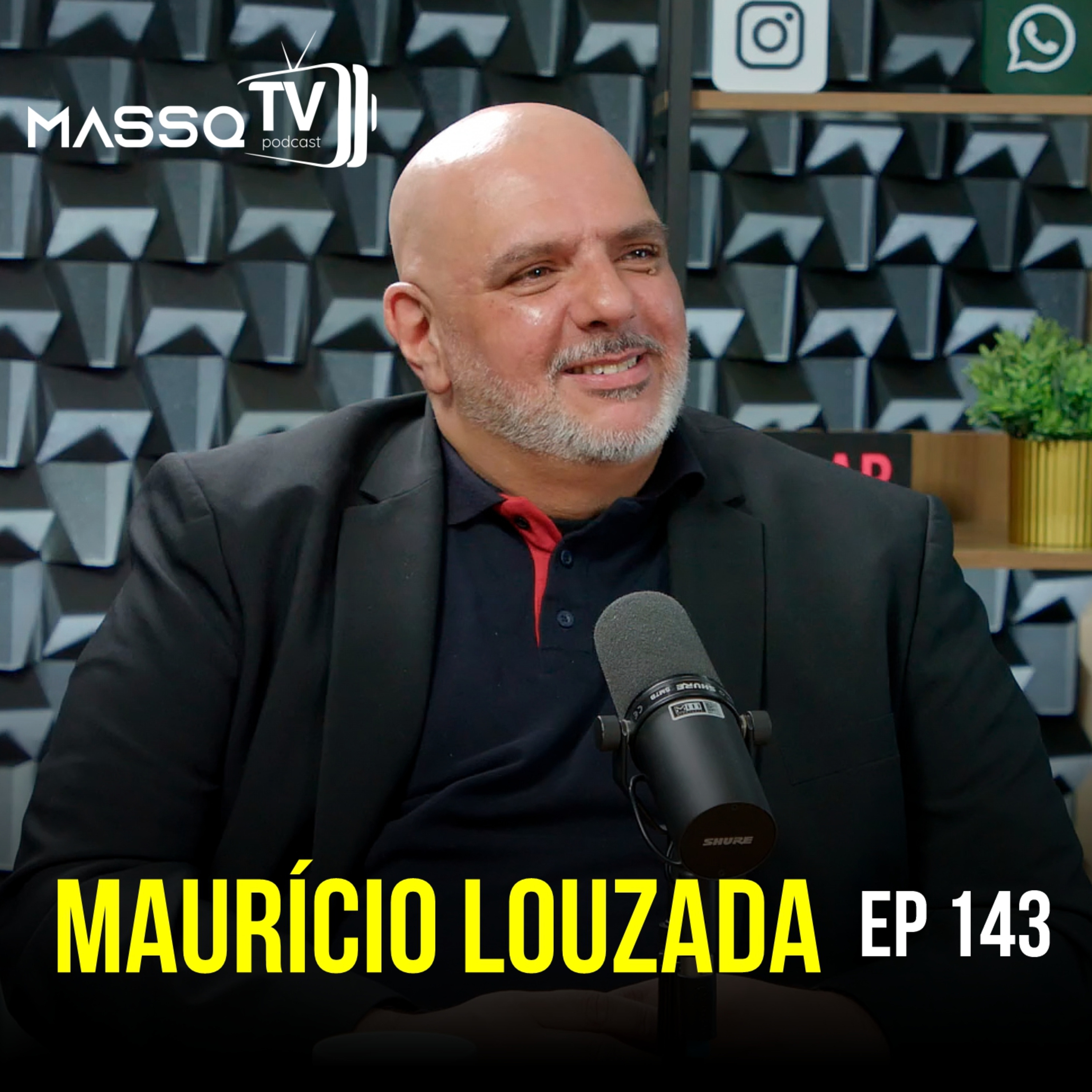 MASSQTV PODCAST - Maurício Louzada - Ep. 143 - VIDEOCAST episode artwork