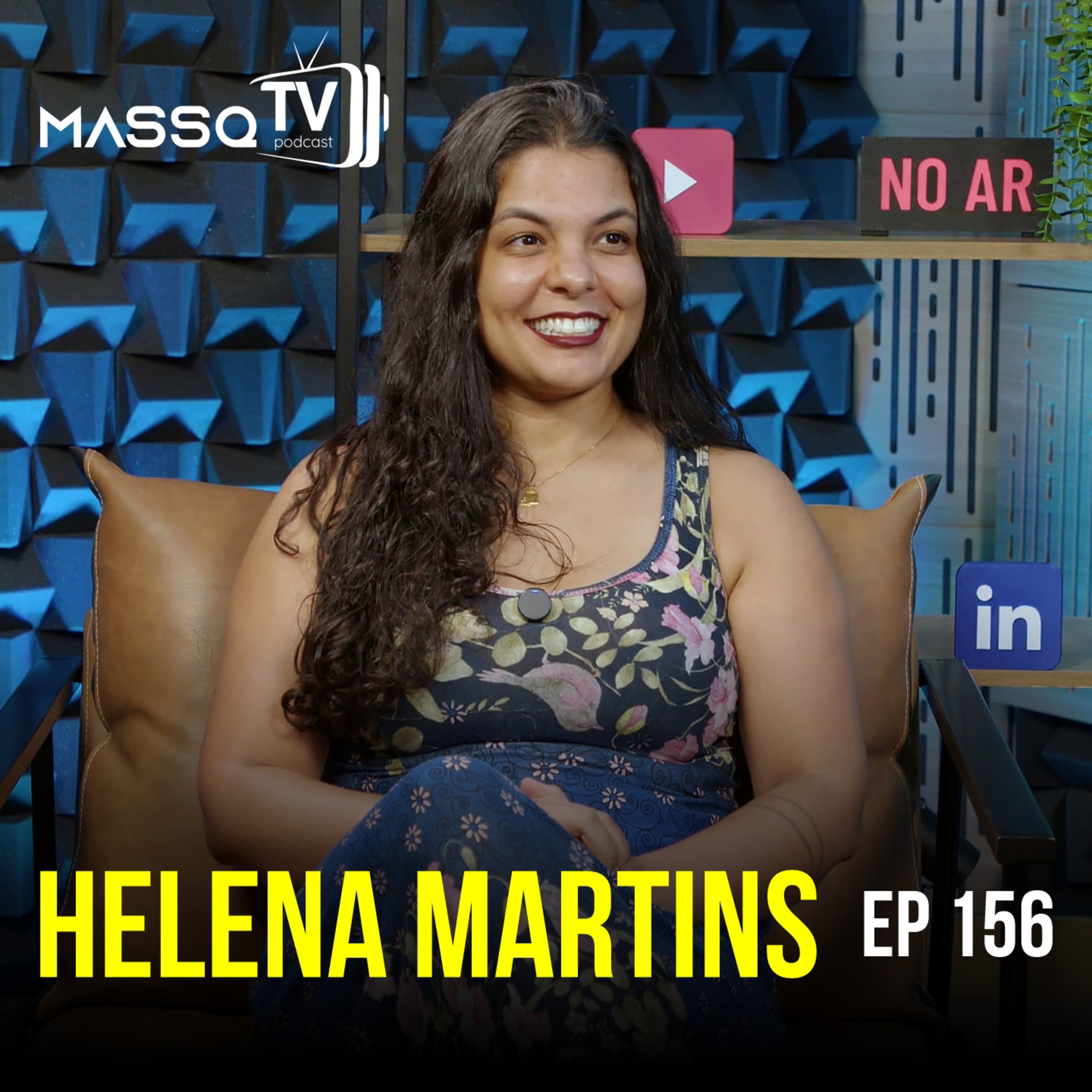 MASSQTV PODCAST - Helena Gagine Borges Martins - Ep. 156 - VIDEOCAST episode artwork