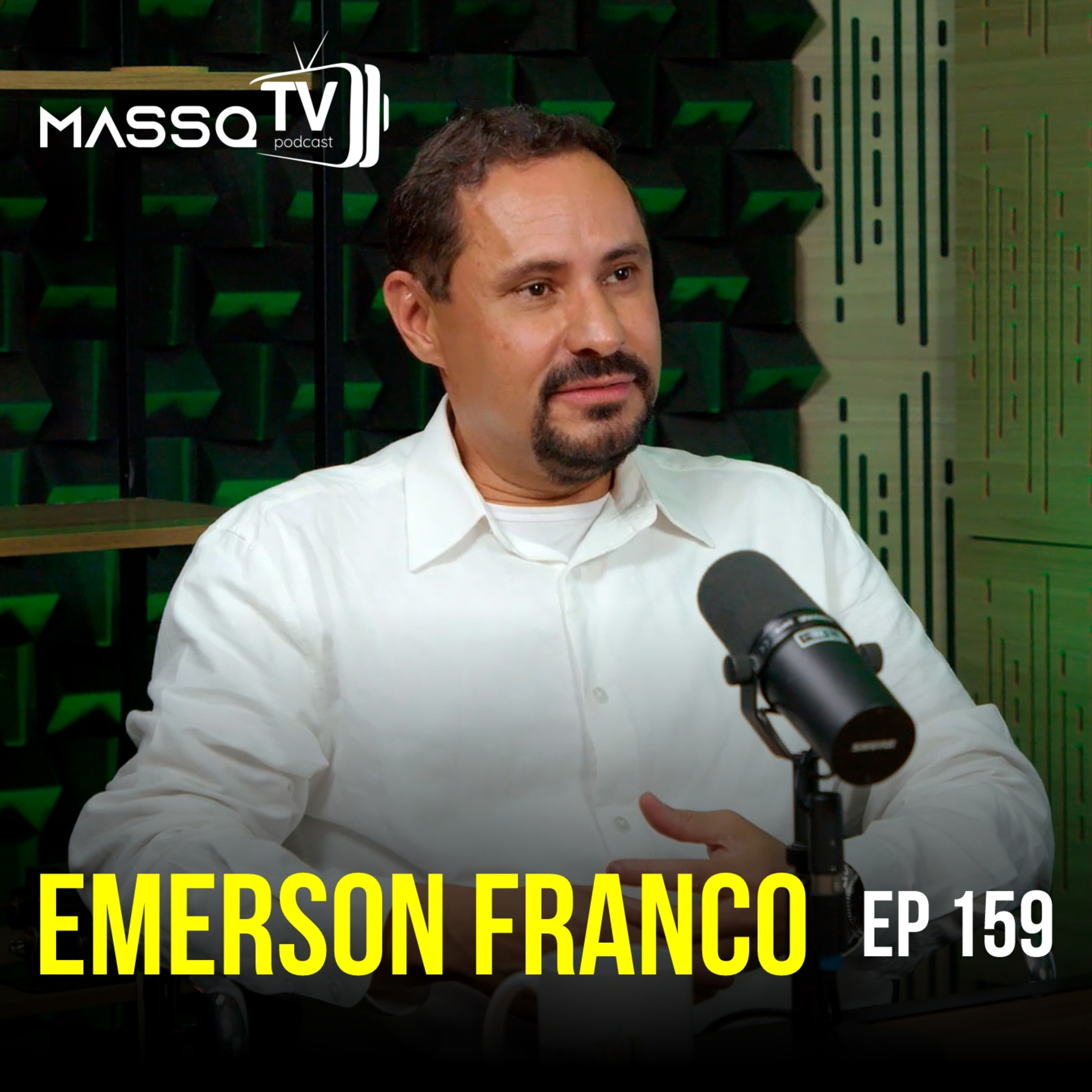 MASSQTV PODCAST - Emerson Franco - Ep. 159 - VIDEOCAST episode artwork