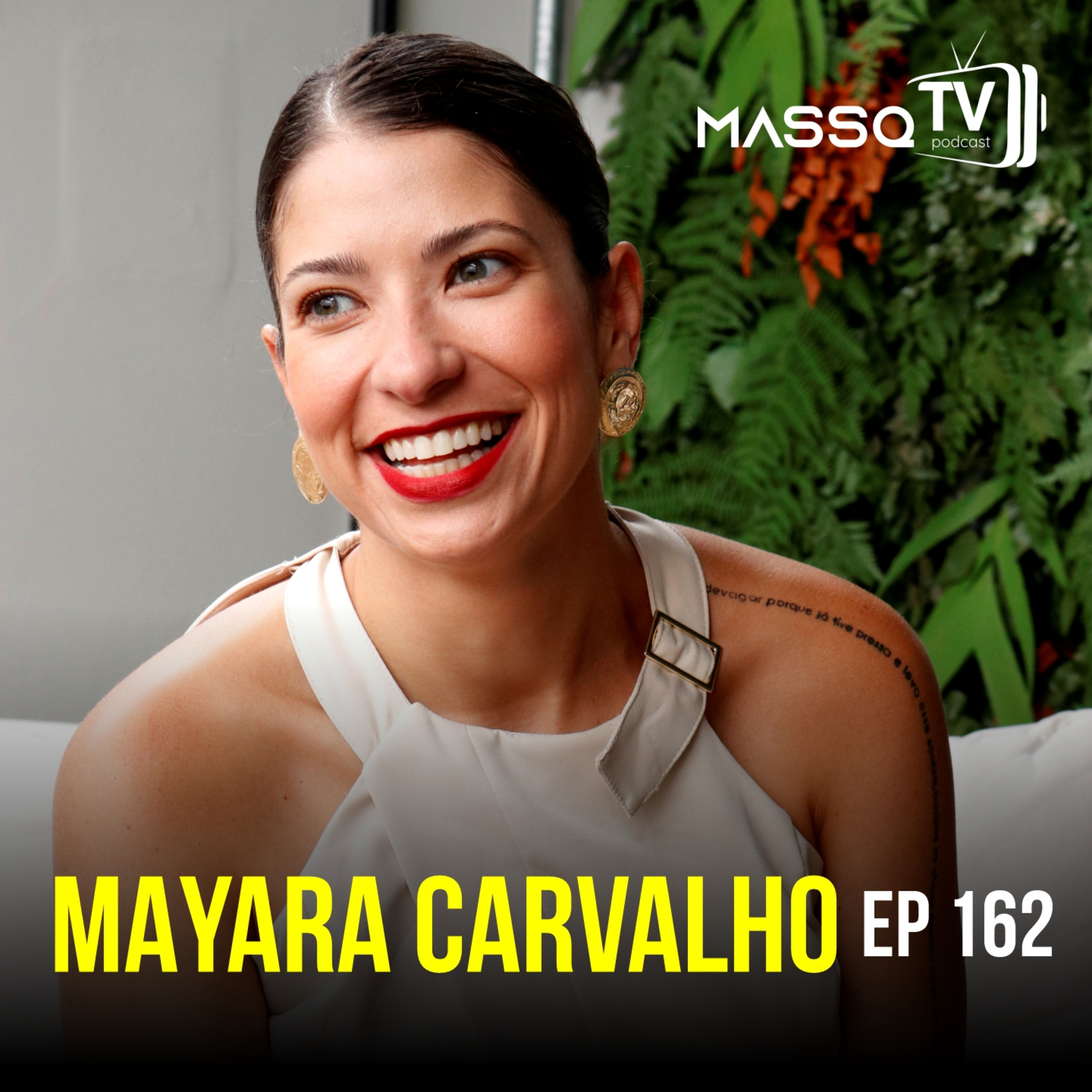 MASSQTV PODCAST - Mayara Carvalho - Ep. 162 - VIDEOCAST episode artwork
