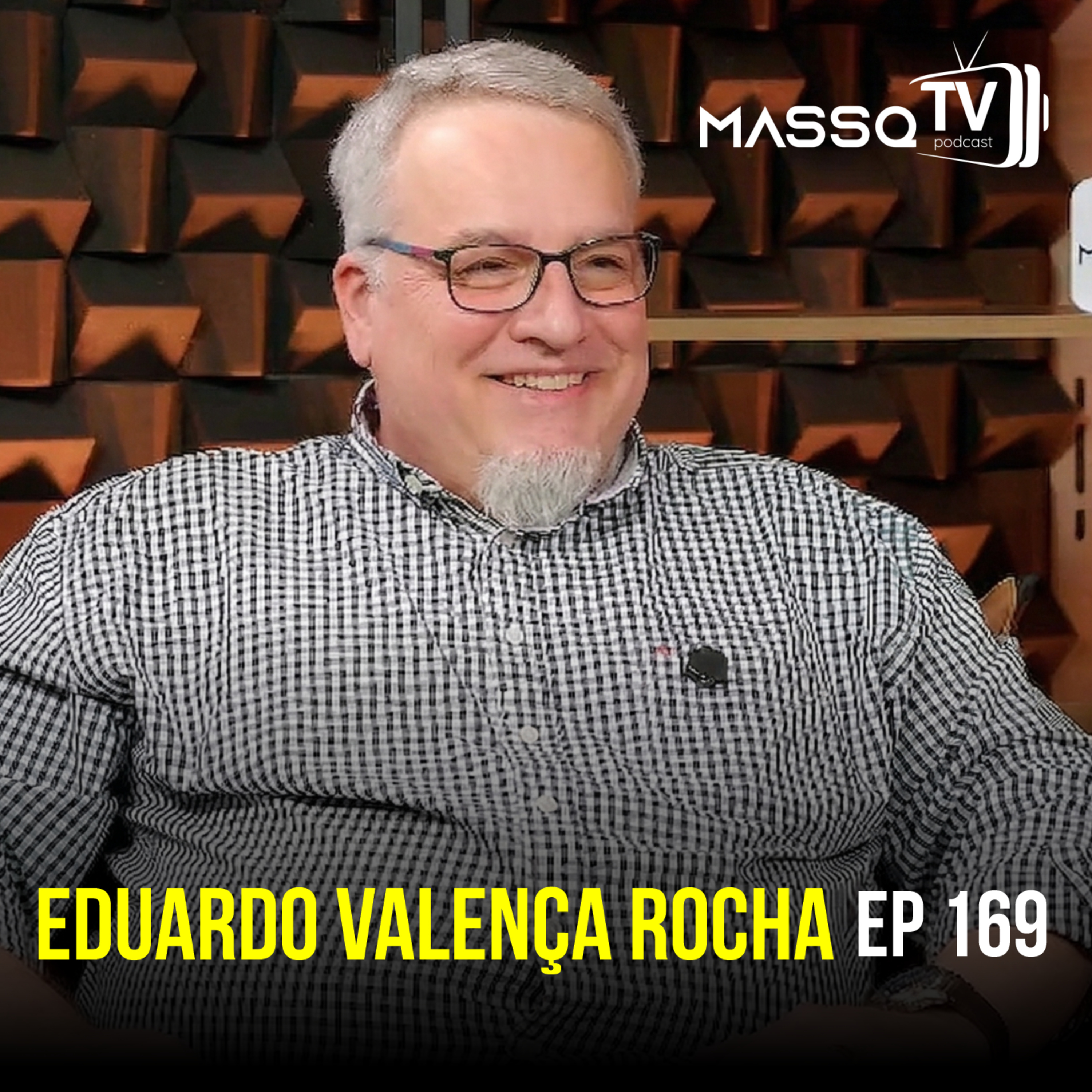 MASSQTV PODCAST - Eduardo Valença Rocha - Ep. 169 - VIDEOCAST episode artwork