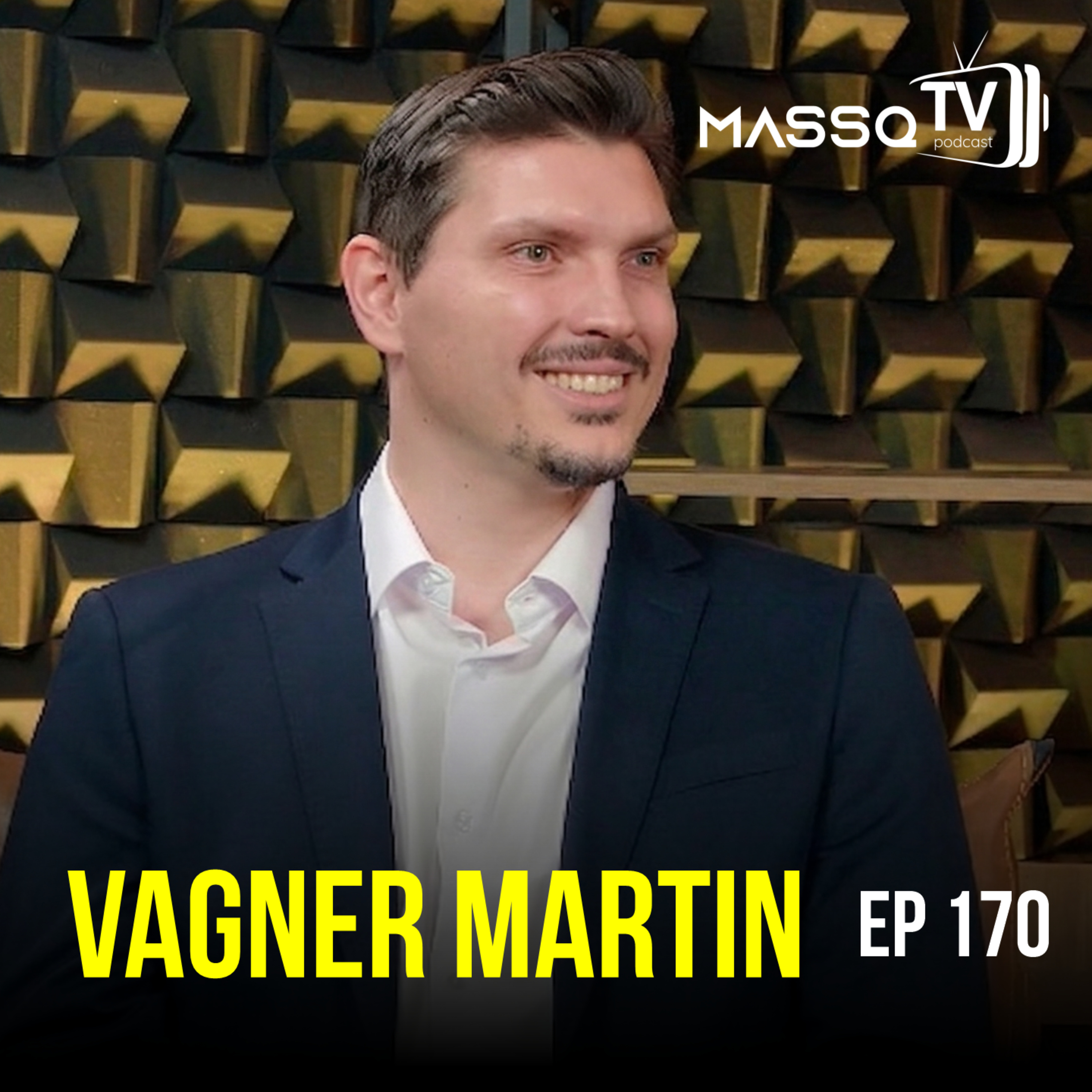 MASSQTV PODCAST - Vagner Martin - Ep. 170 - VIDEOCAST episode artwork