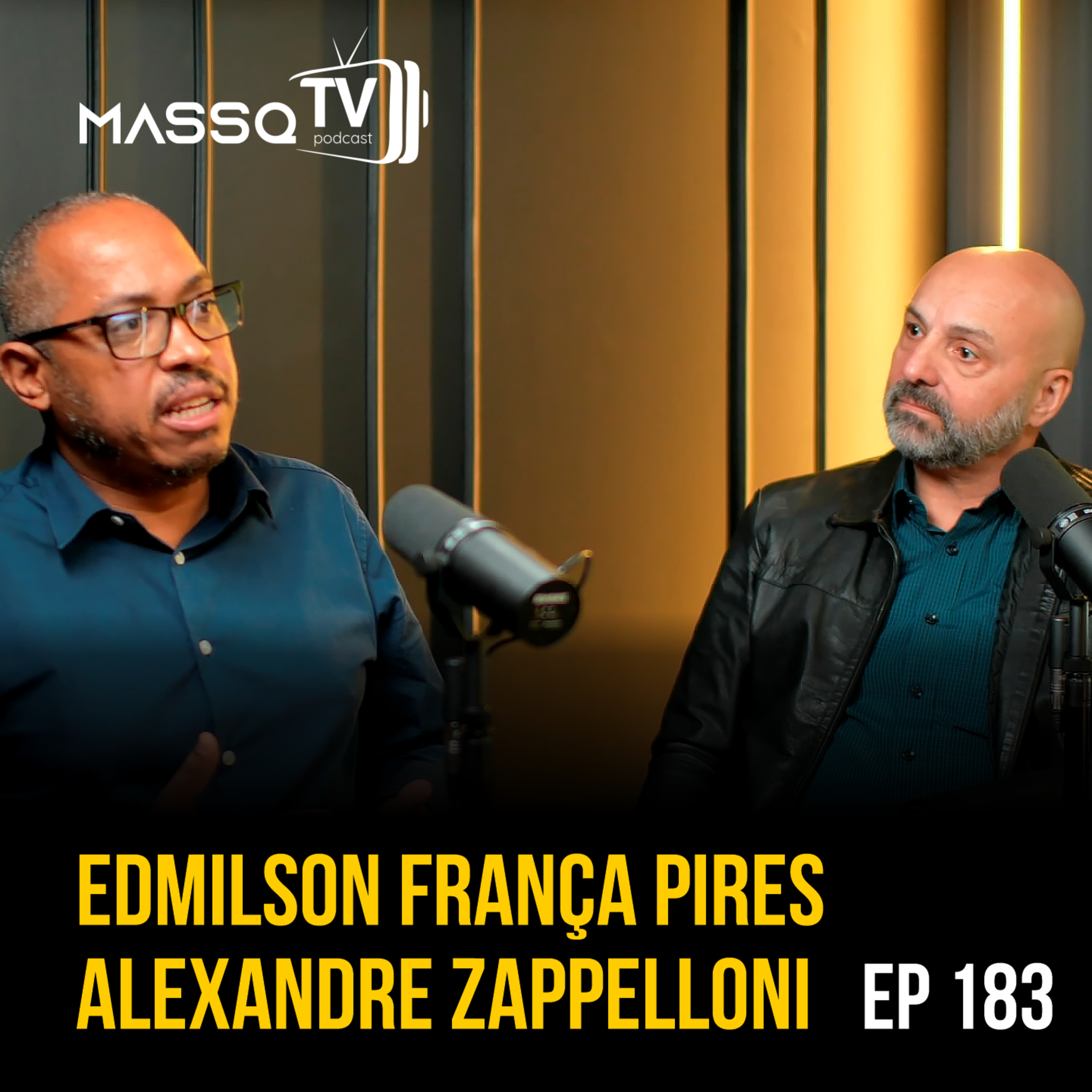 MASSQTV PODCAST - Edmilson França Pires e Alexandre Zappelloni - Ep. 183 - VIDEOCAST episode artwork