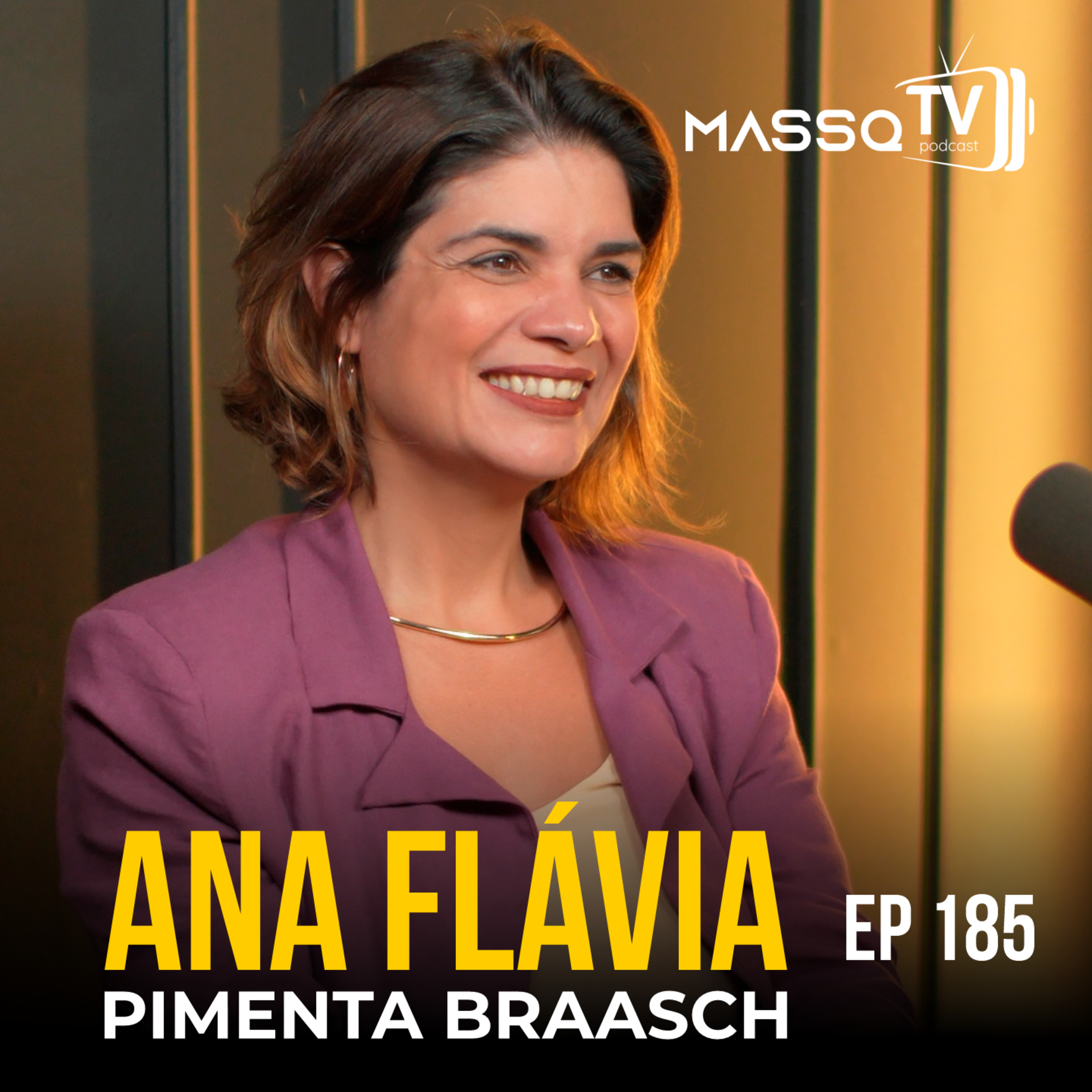 MASSQTV PODCAST - Ana Flávia Pimenta Braasch - Ep. 185 - VIDEOCAST episode artwork