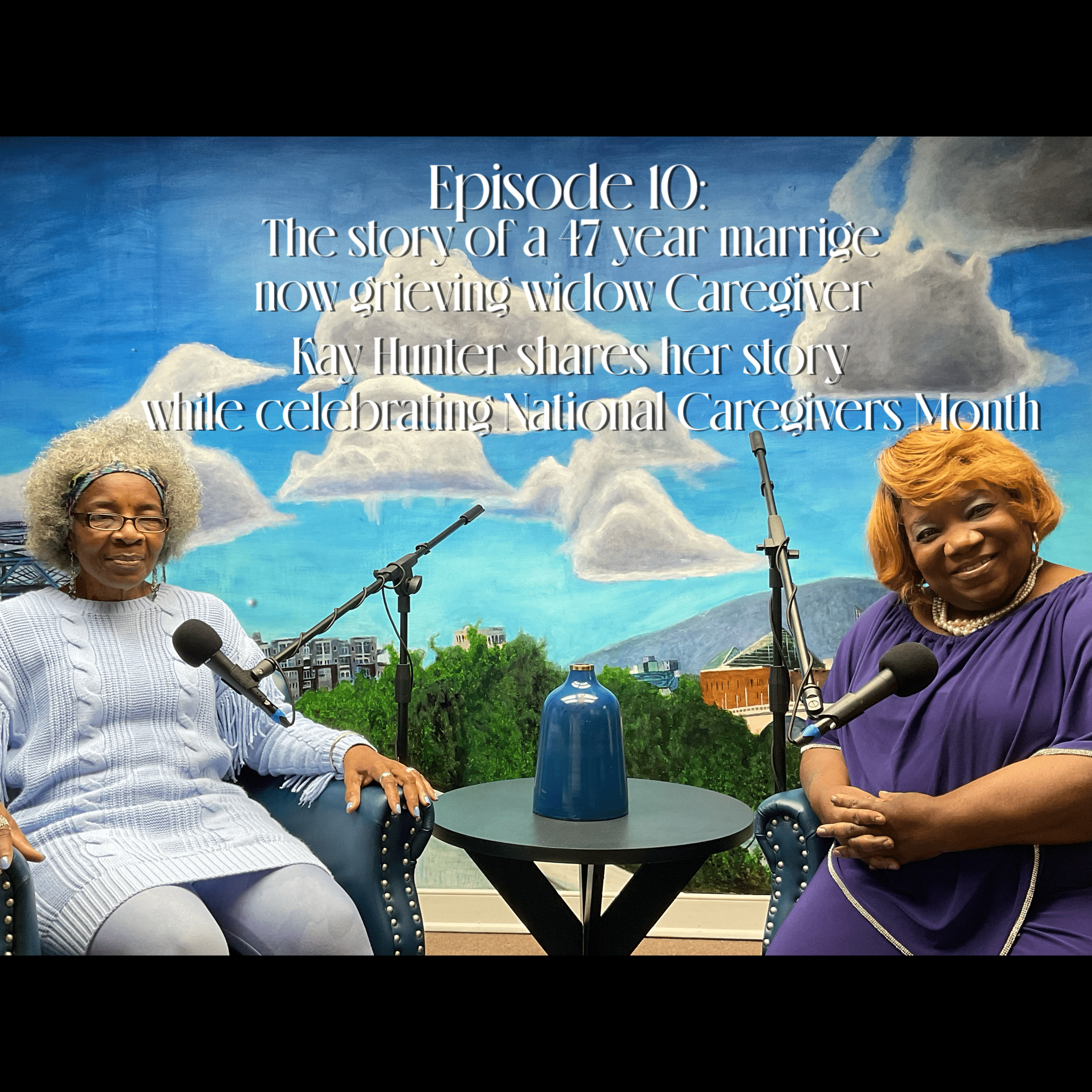 Caregiver Kay Hunter shares her life story while celebrating National Caregivers Month  episode artwork