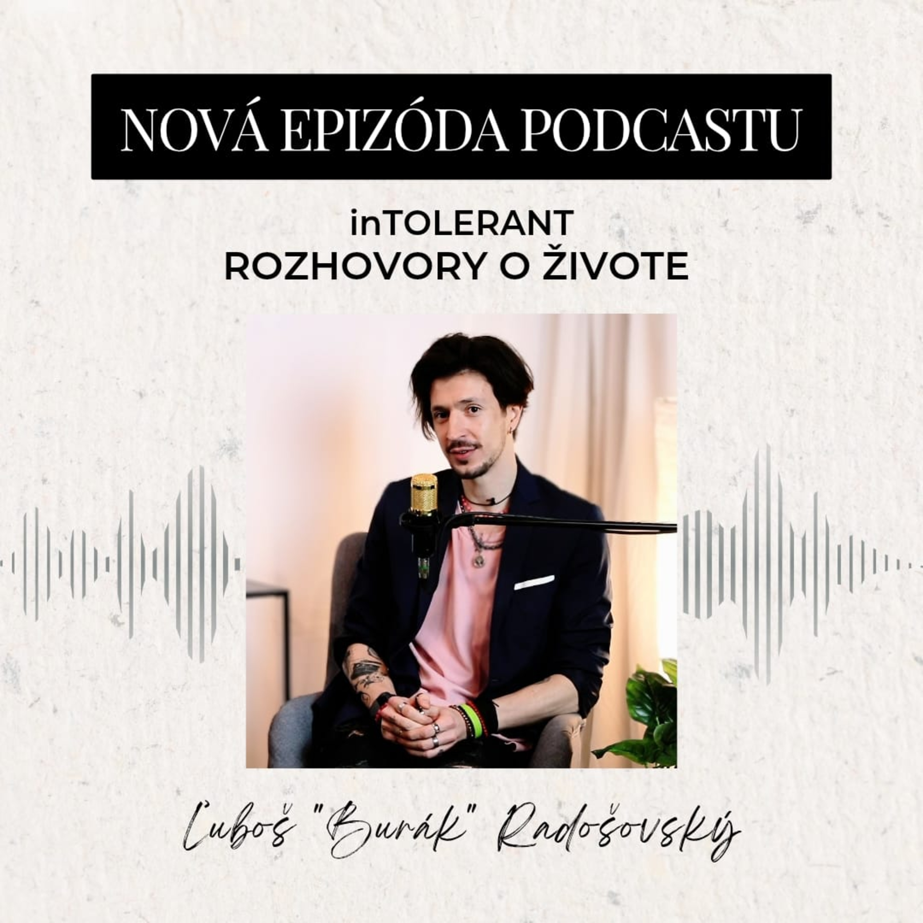 Ľuboš "Burák" Radošovský "Je alkohol žiadúci na stužkovej?" | inTOLERANT Rozhovory o živote