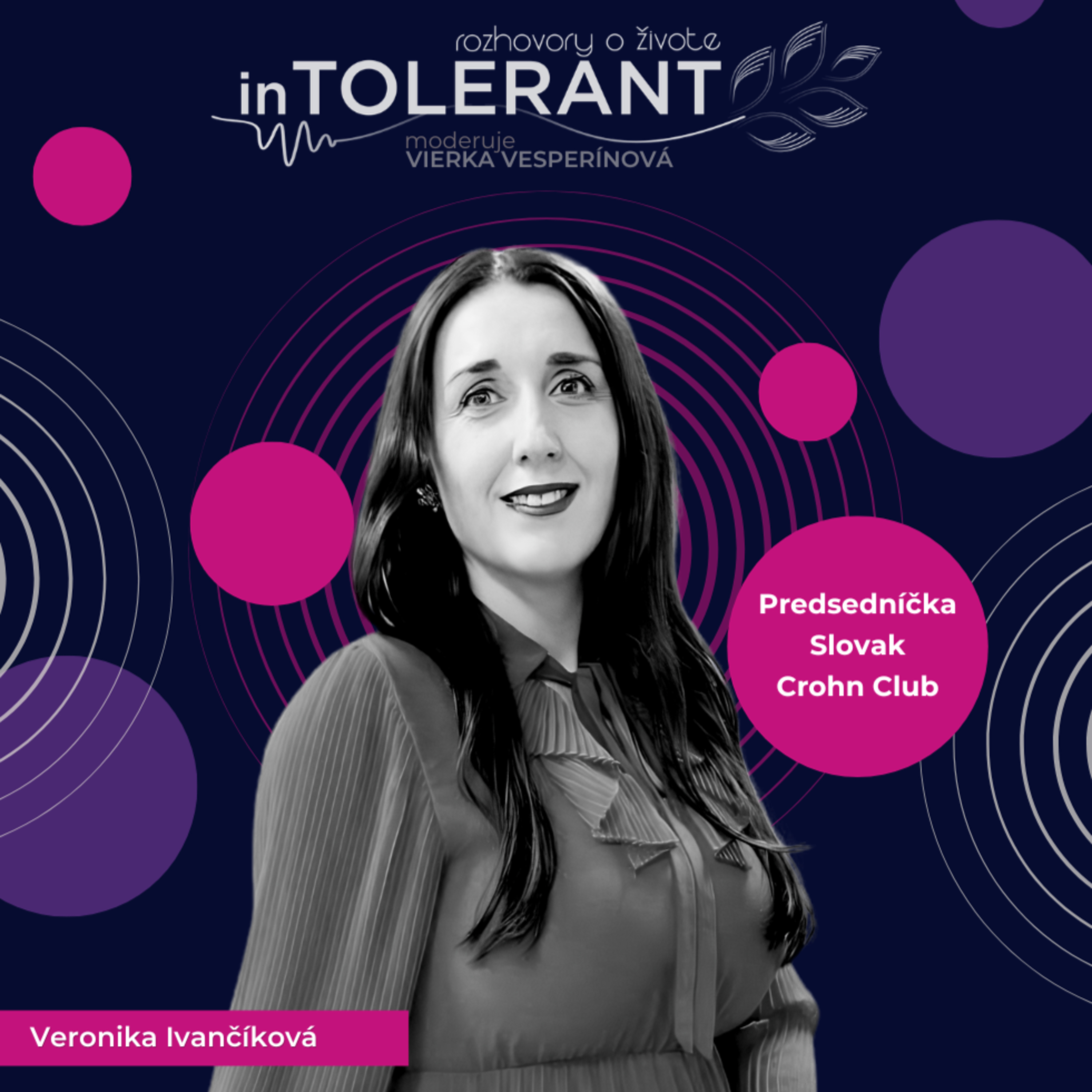 "V najkrajšom období života prišiel relaps" Veronika IVANČÍKOVÁ | inTOLERANT Rozhovory o živote