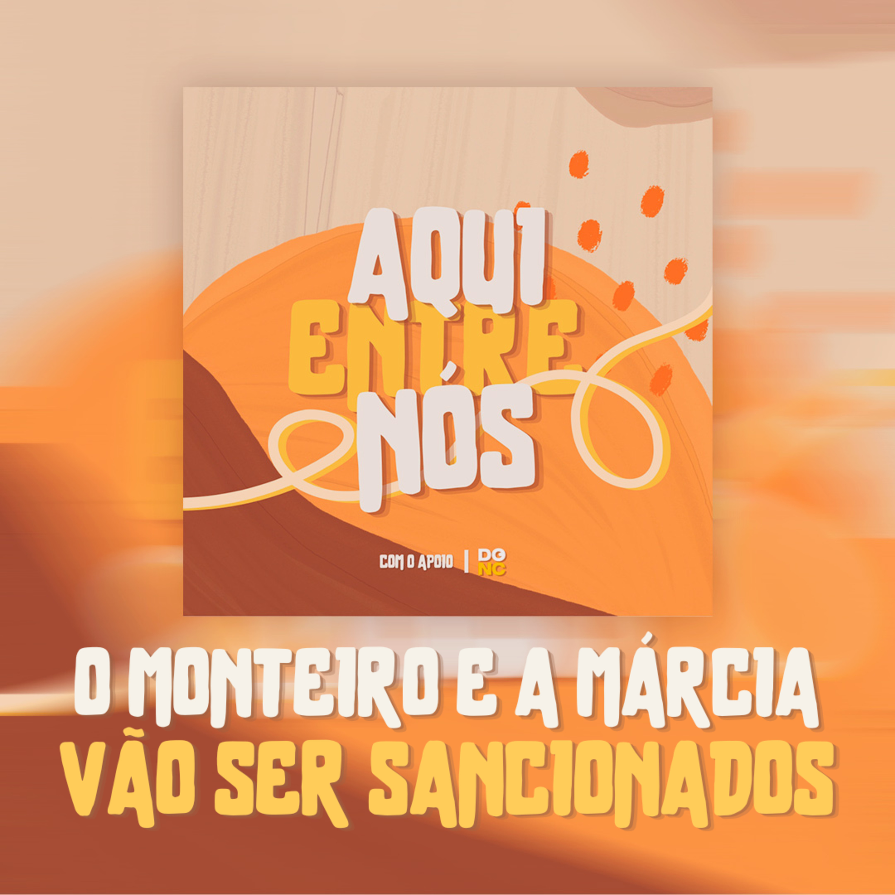 Episódio 8 | O Monteiro e a Márcia vão ser sancionados 👁️  episode artwork